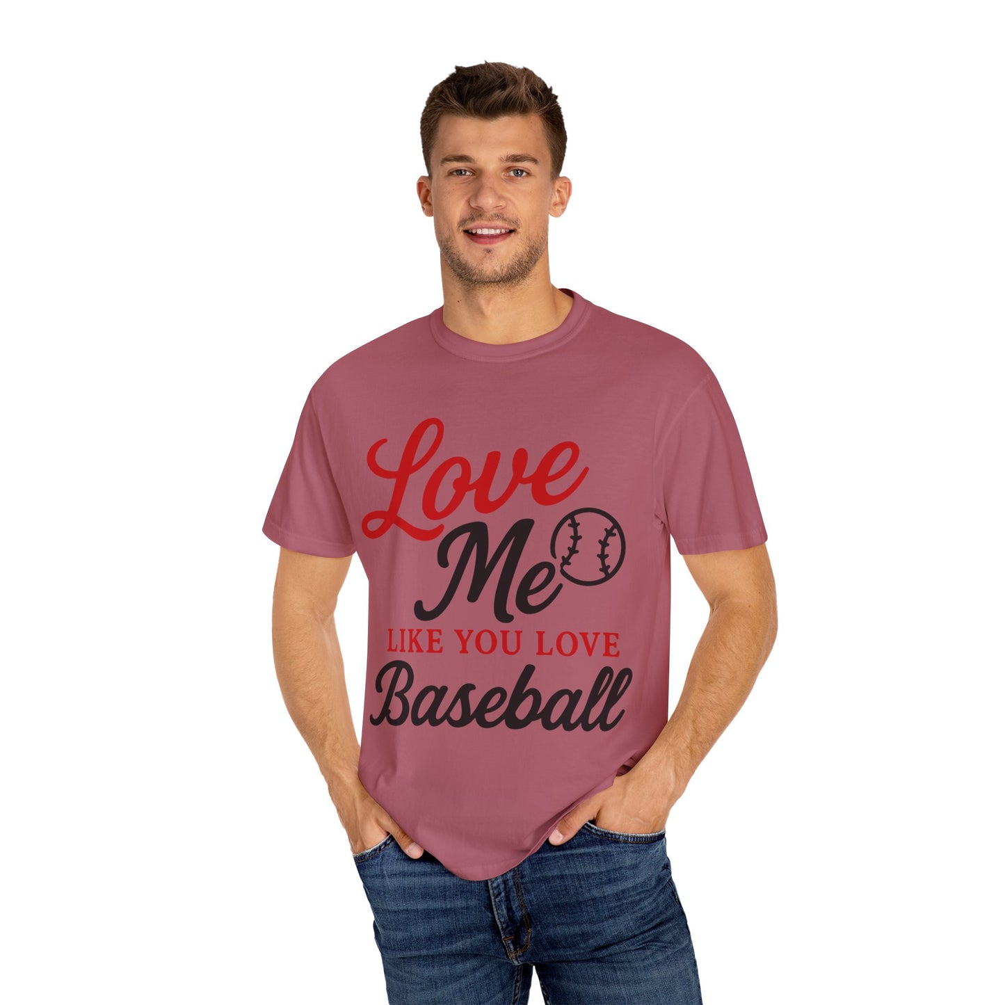 BC - Love Me Like Yo Love Baseball - Unisex Garment-Dyed T-shirt
