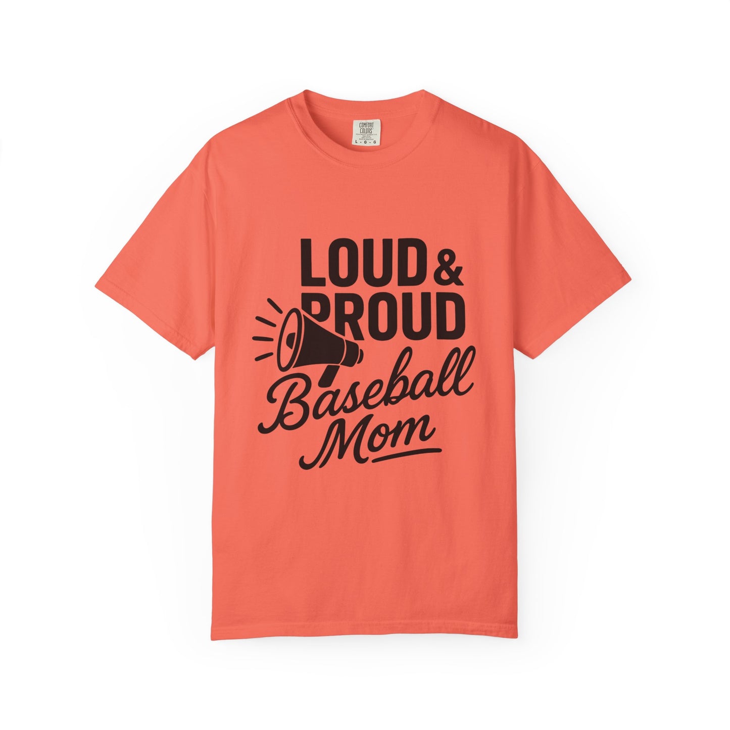 BC - Loud & Proud Baseball Mom - Unisex Garment-Dyed T-shirt
