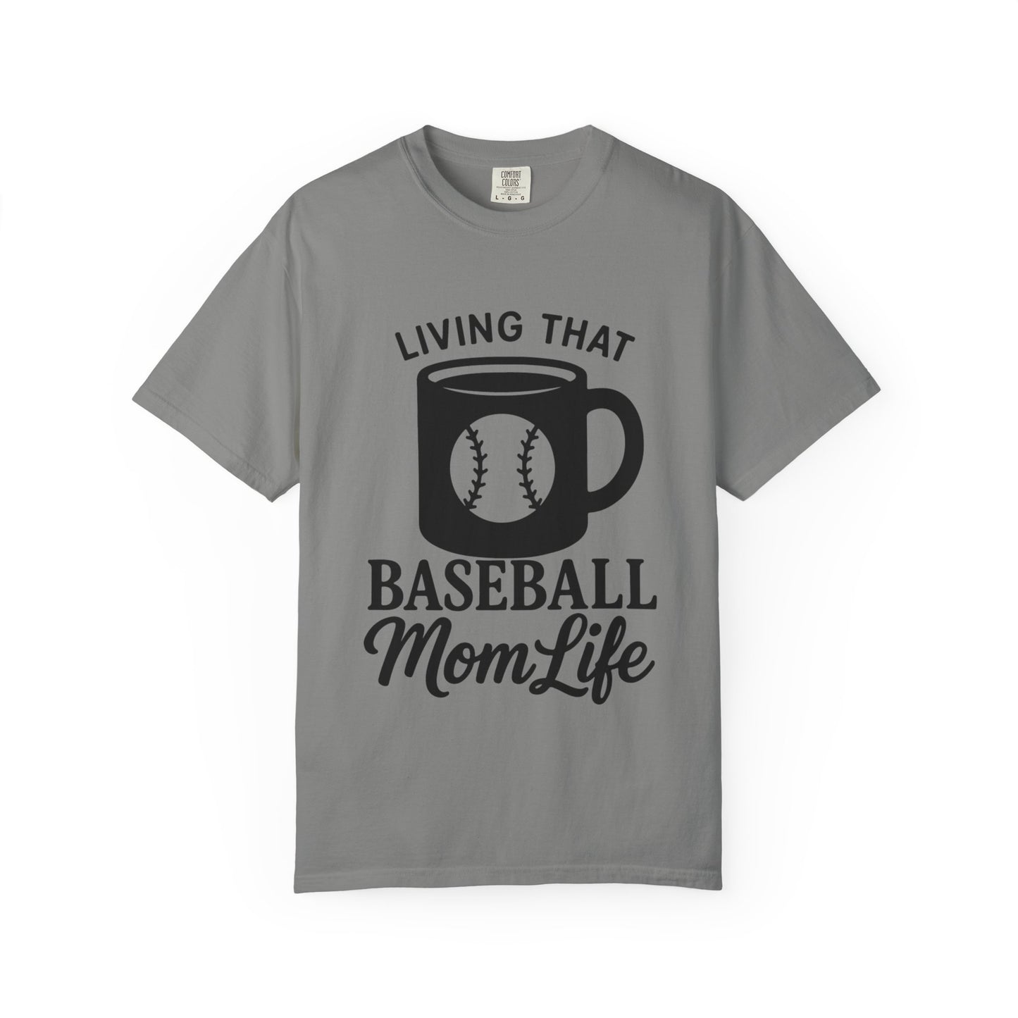 BC - Living That Baseball Mom Life - Unisex Garment-Dyed T-shirt