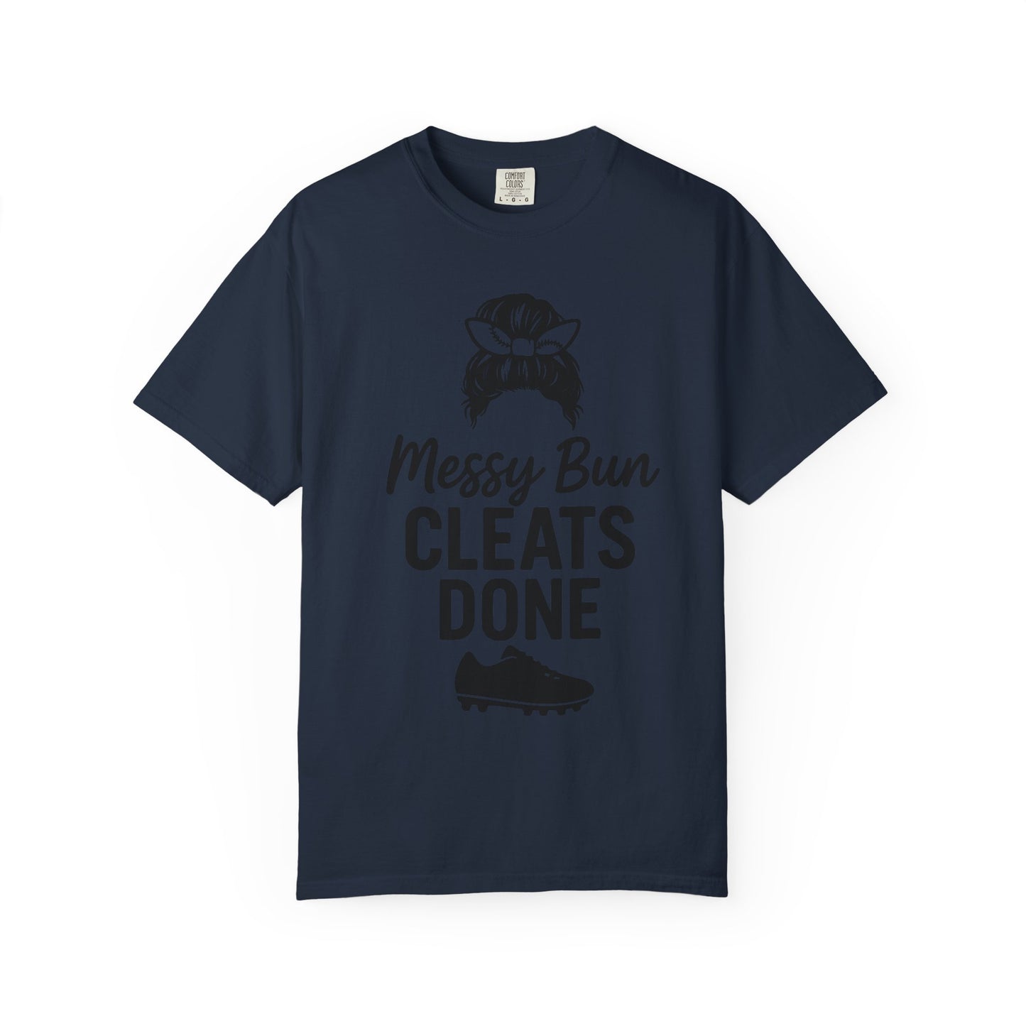 BC - Messy Bun Cleats Done - Unisex Garment-Dyed T-shirt