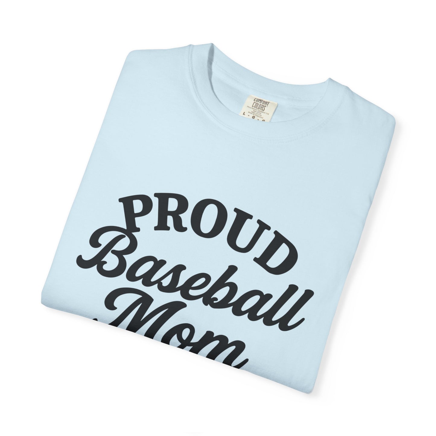 BC - Proud Baseball Mom - Unisex Garment-Dyed T-shirt