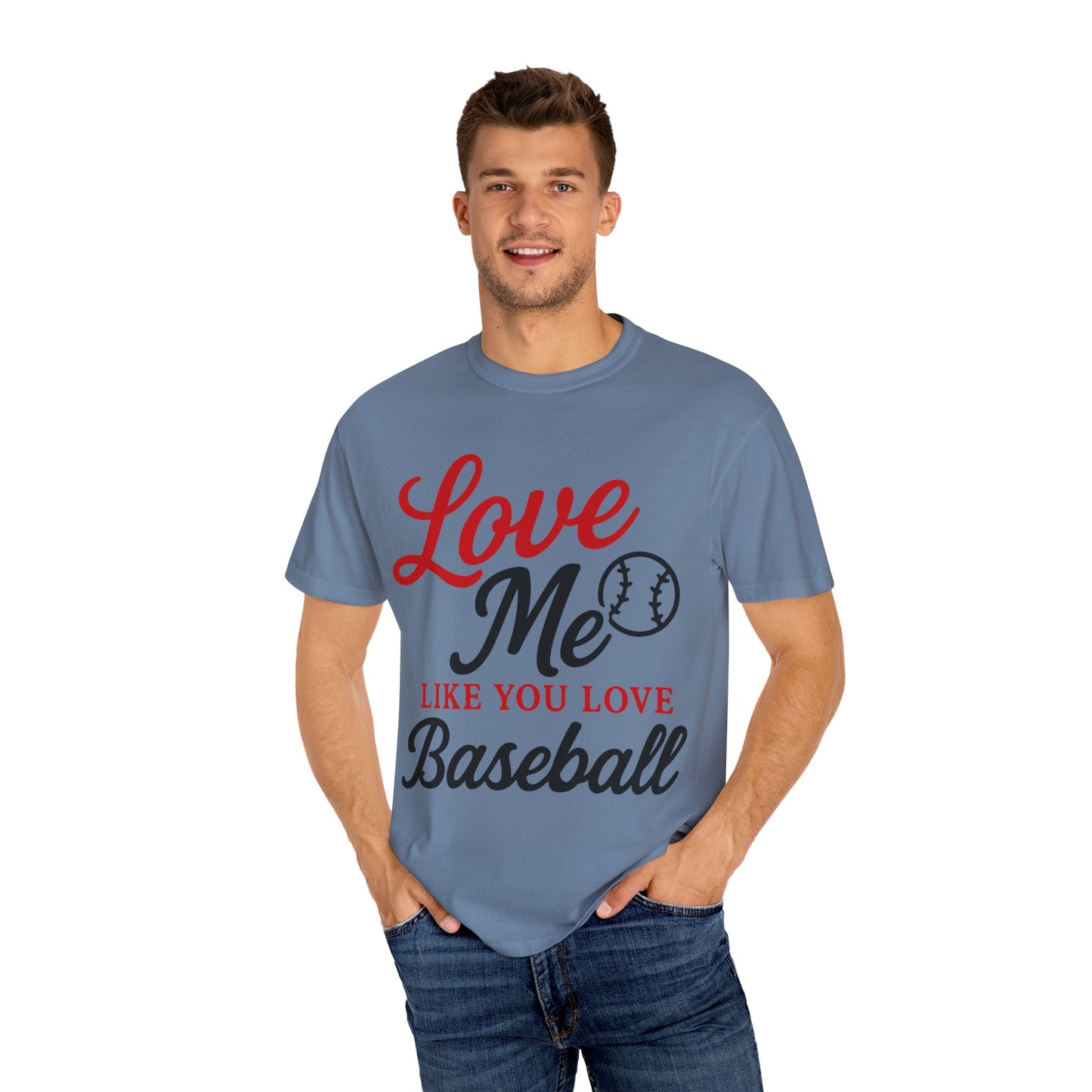 BC - Love Me Like Yo Love Baseball - Unisex Garment-Dyed T-shirt