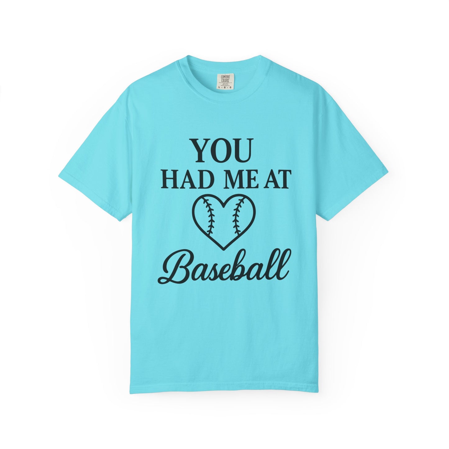 BC - You Had Me At Baseball - Unisex Garment-Dyed T-shirt