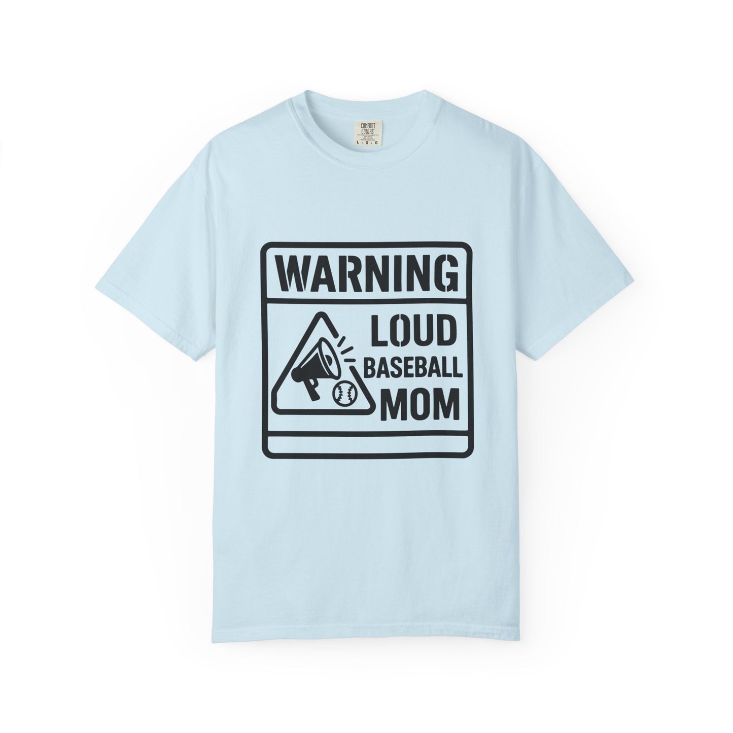 BC - Warning Loud Baseball Mom - Unisex Garment-Dyed T-shirt