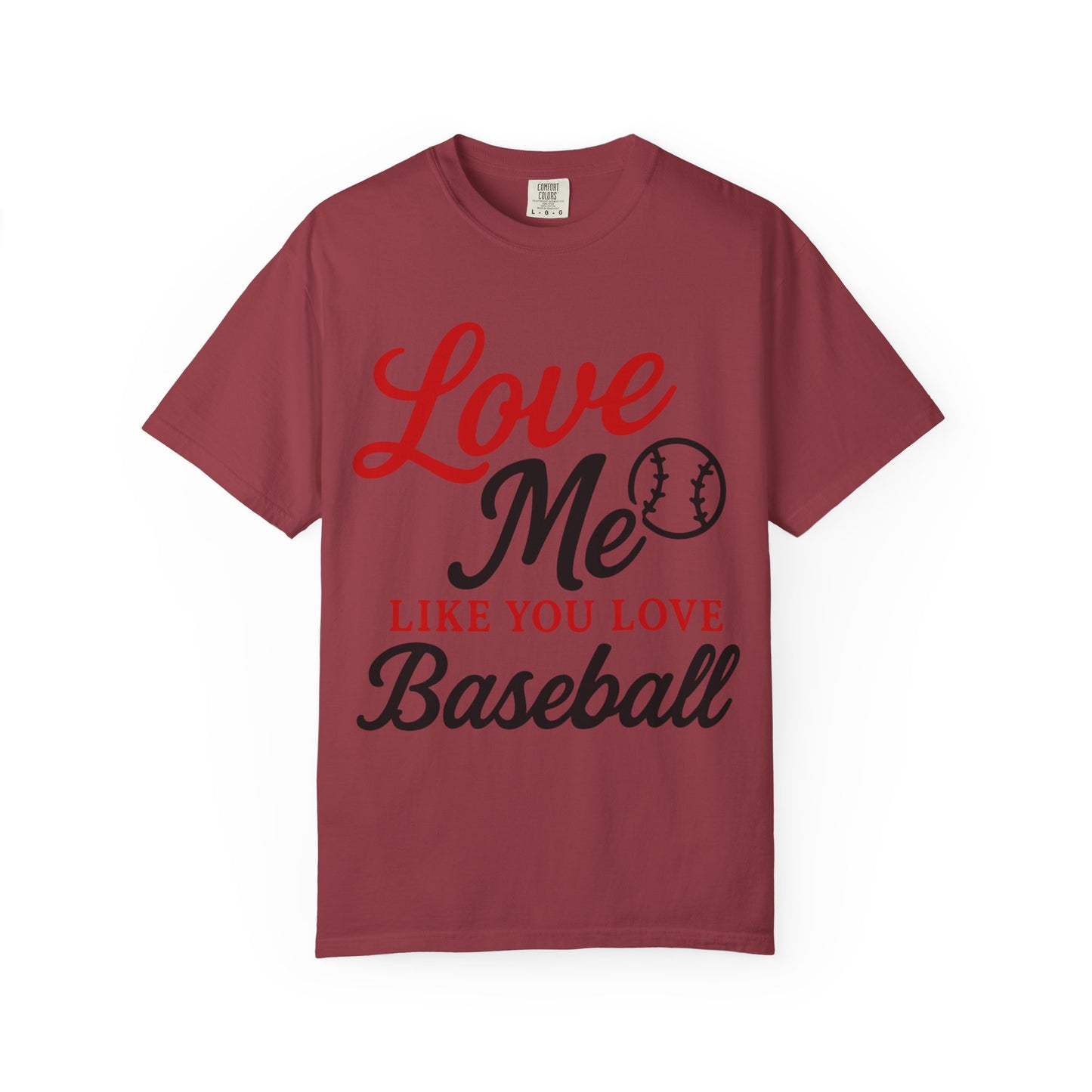 BC - Love Me Like Yo Love Baseball - Unisex Garment-Dyed T-shirt