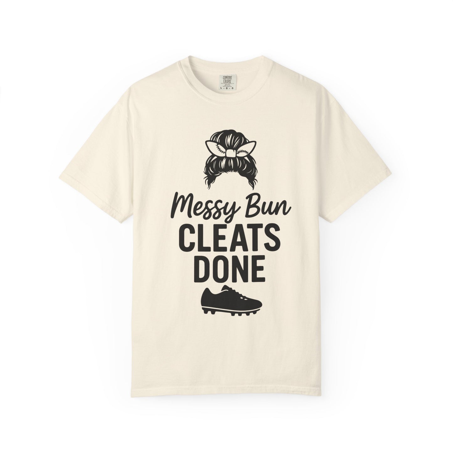BC - Messy Bun Cleats Done - Unisex Garment-Dyed T-shirt