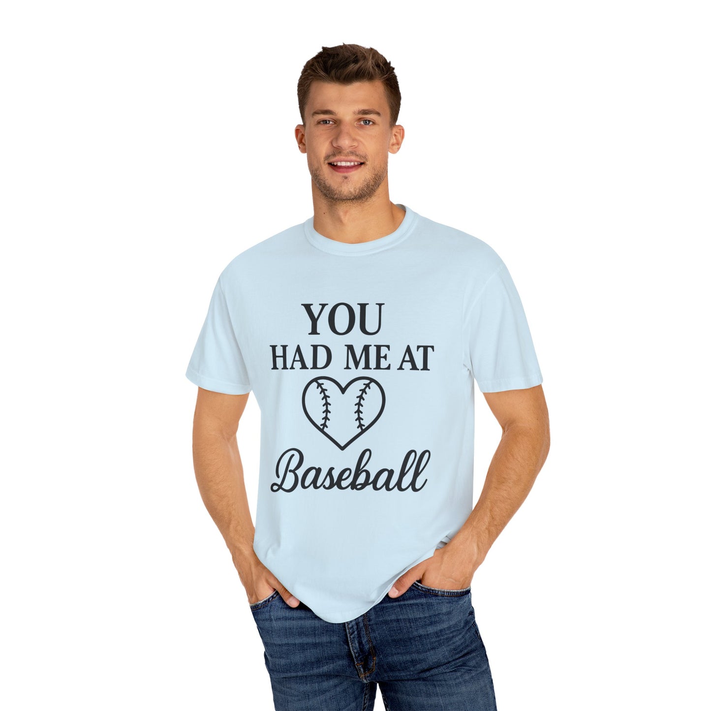 BC - You Had Me At Baseball - Unisex Garment-Dyed T-shirt