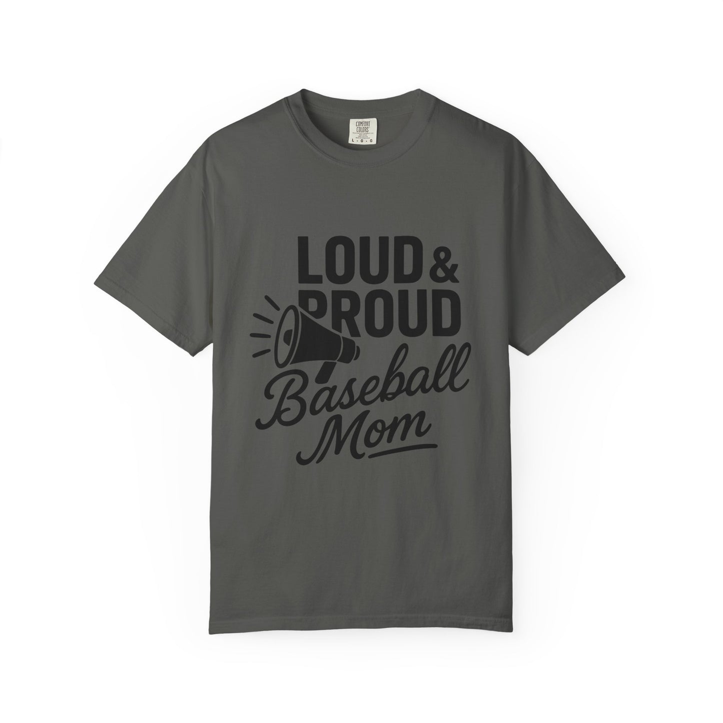 BC - Loud & Proud Baseball Mom - Unisex Garment-Dyed T-shirt