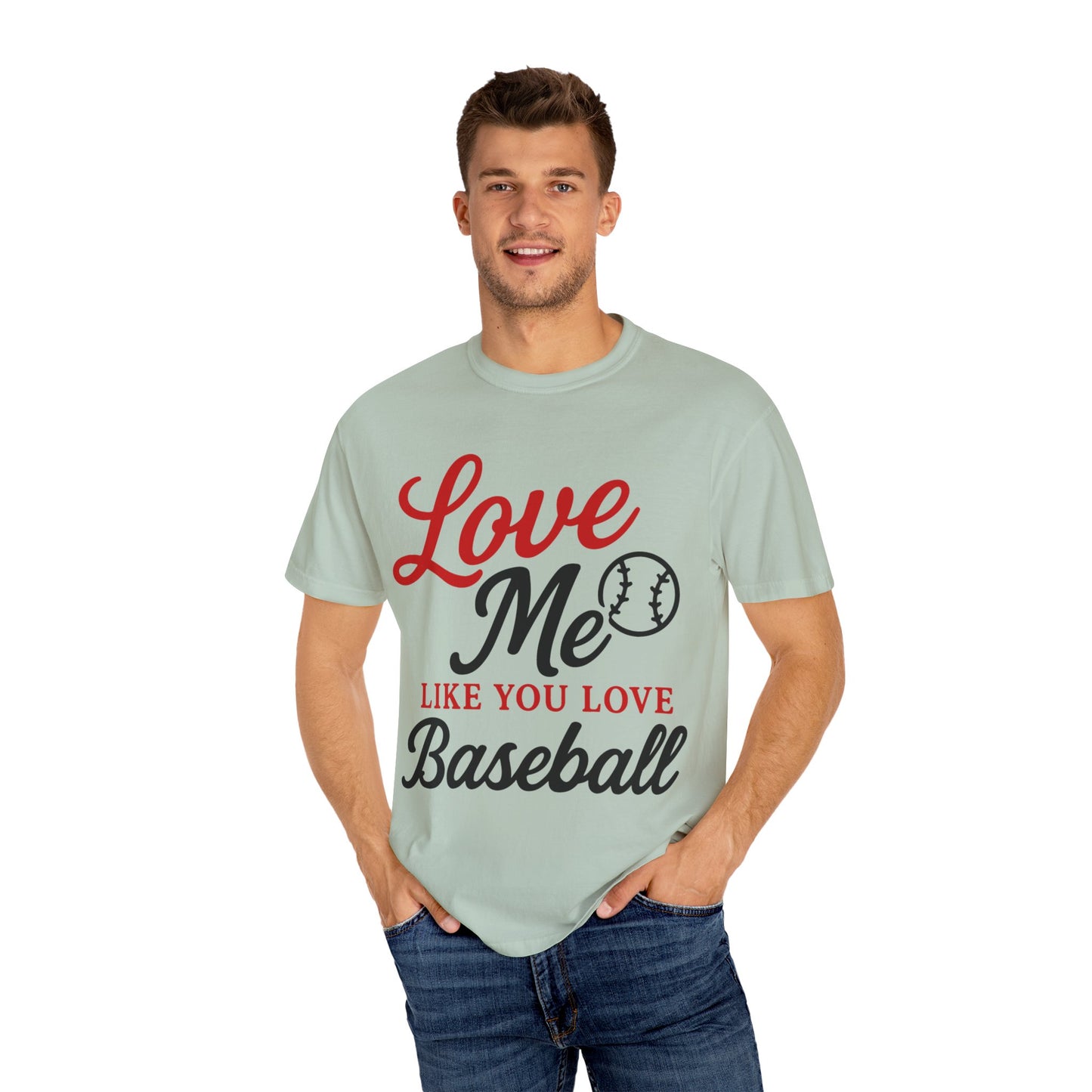 BC - Love Me Like Yo Love Baseball - Unisex Garment-Dyed T-shirt