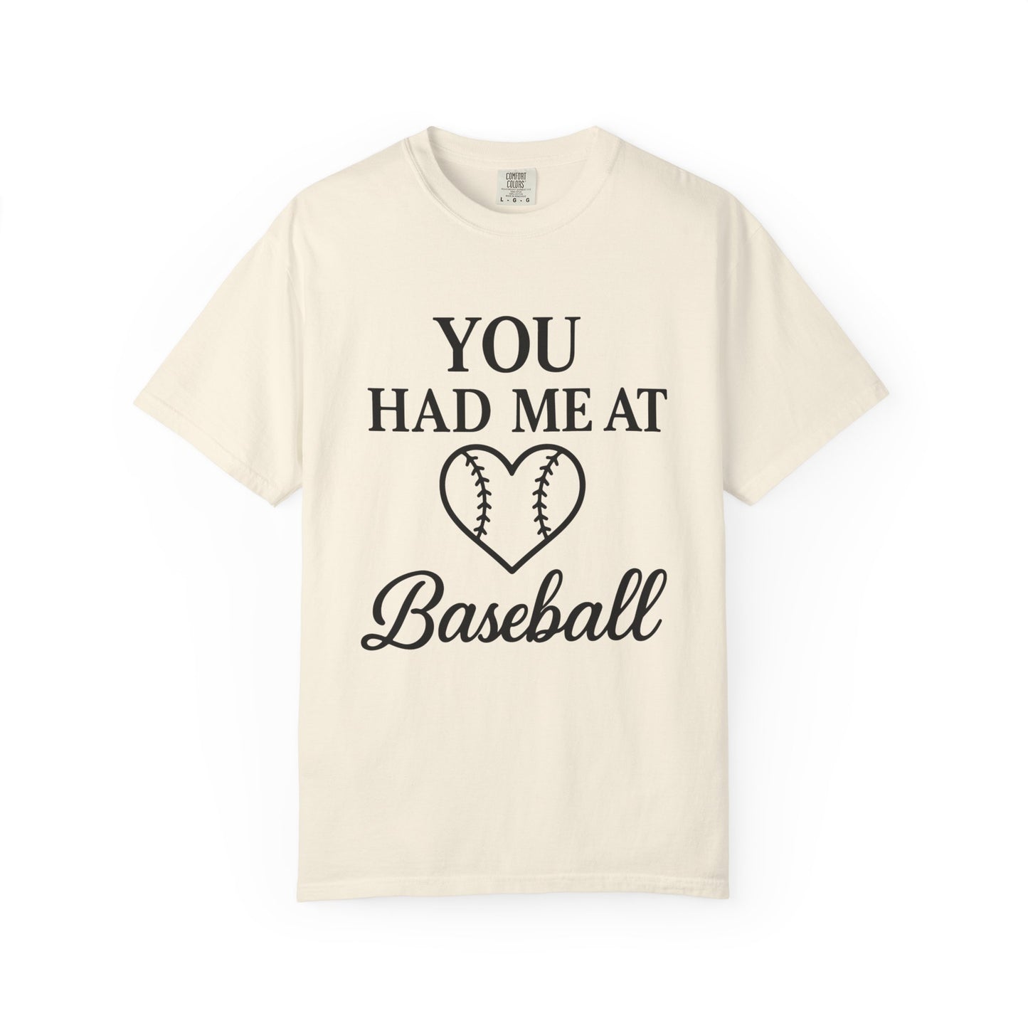 BC - You Had Me At Baseball - Unisex Garment-Dyed T-shirt