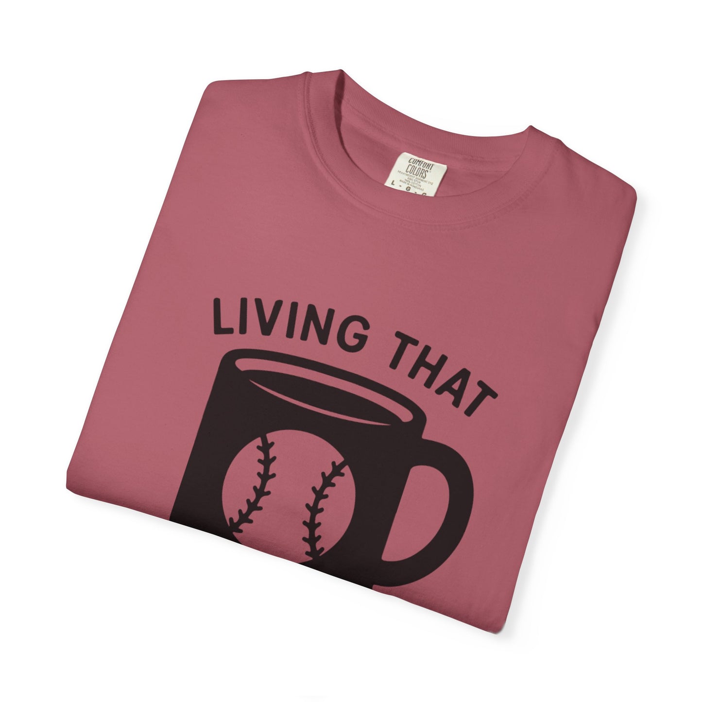 BC - Living That Baseball Mom Life - Unisex Garment-Dyed T-shirt