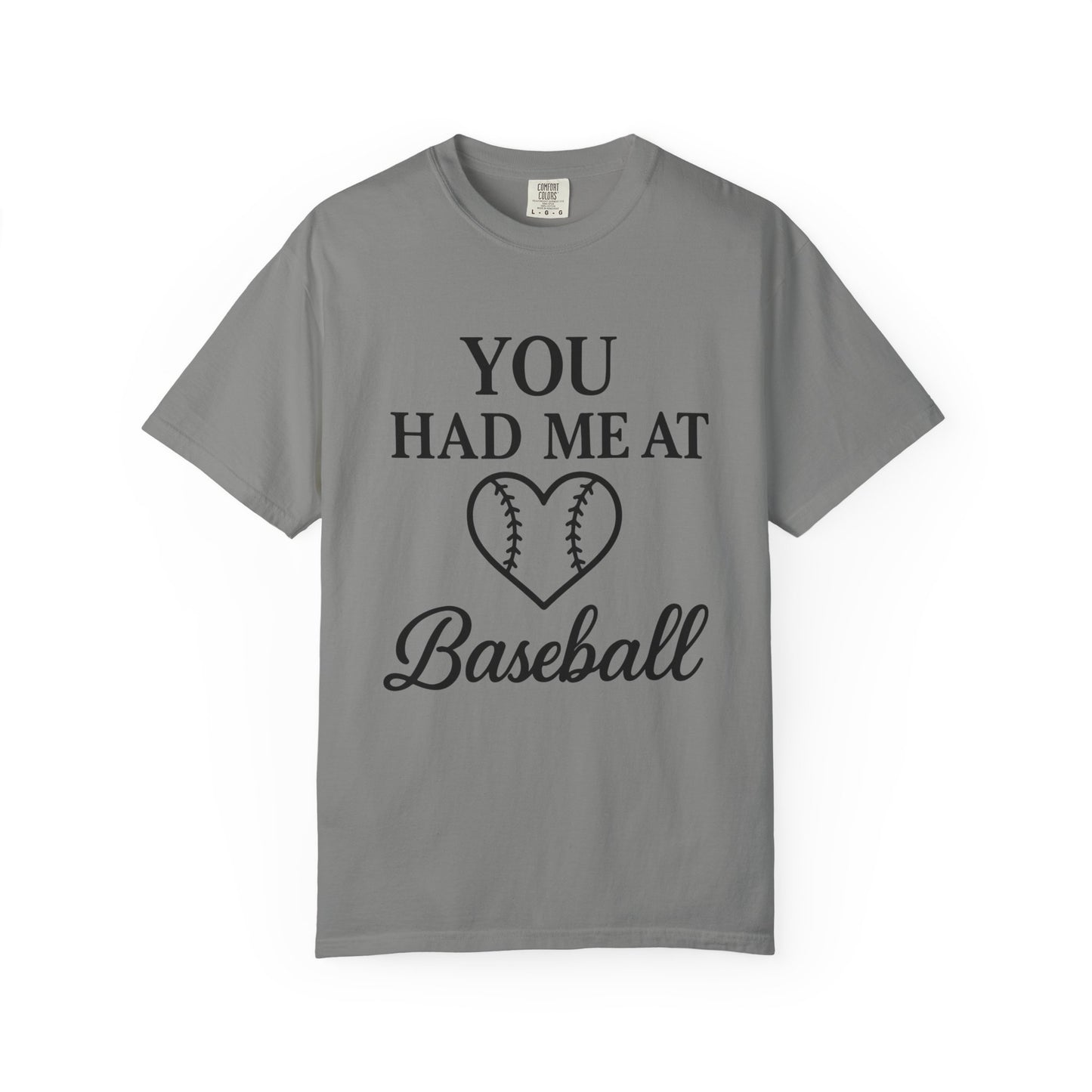 BC - You Had Me At Baseball - Unisex Garment-Dyed T-shirt