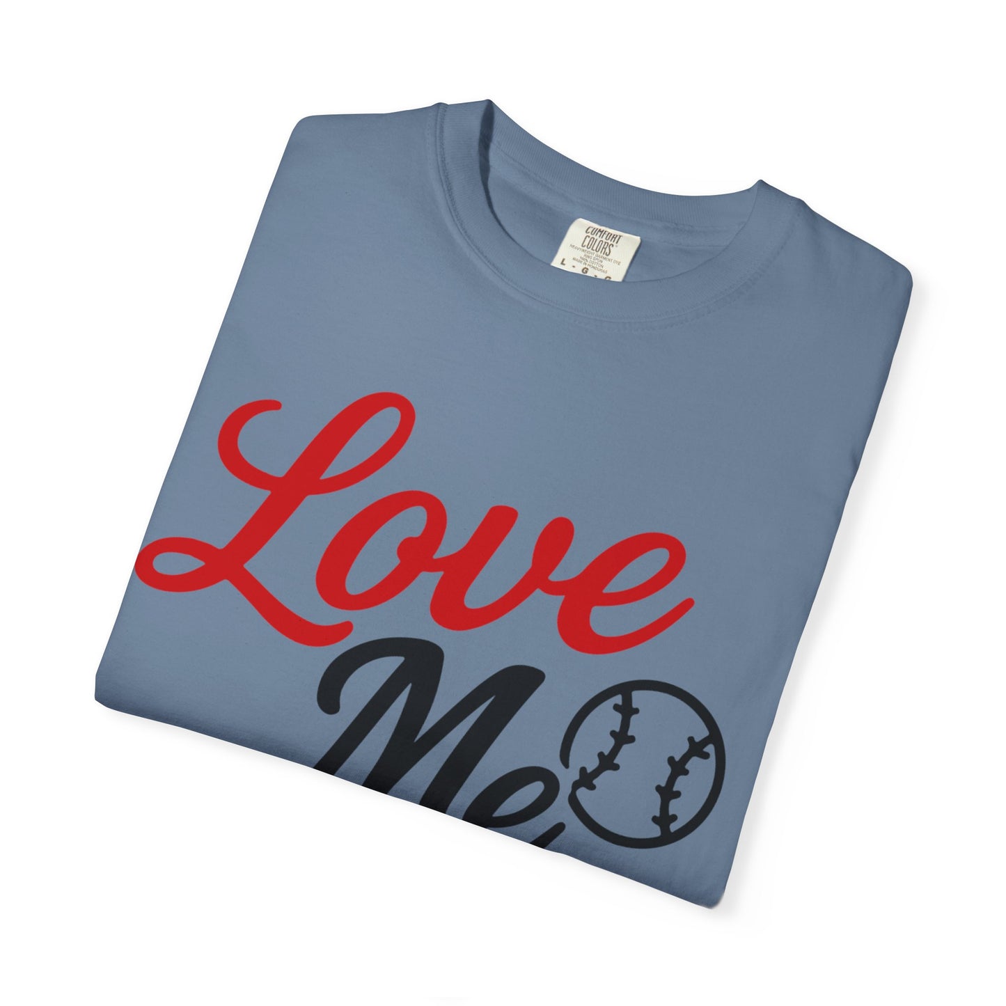 BC - Love Me Like Yo Love Baseball - Unisex Garment-Dyed T-shirt