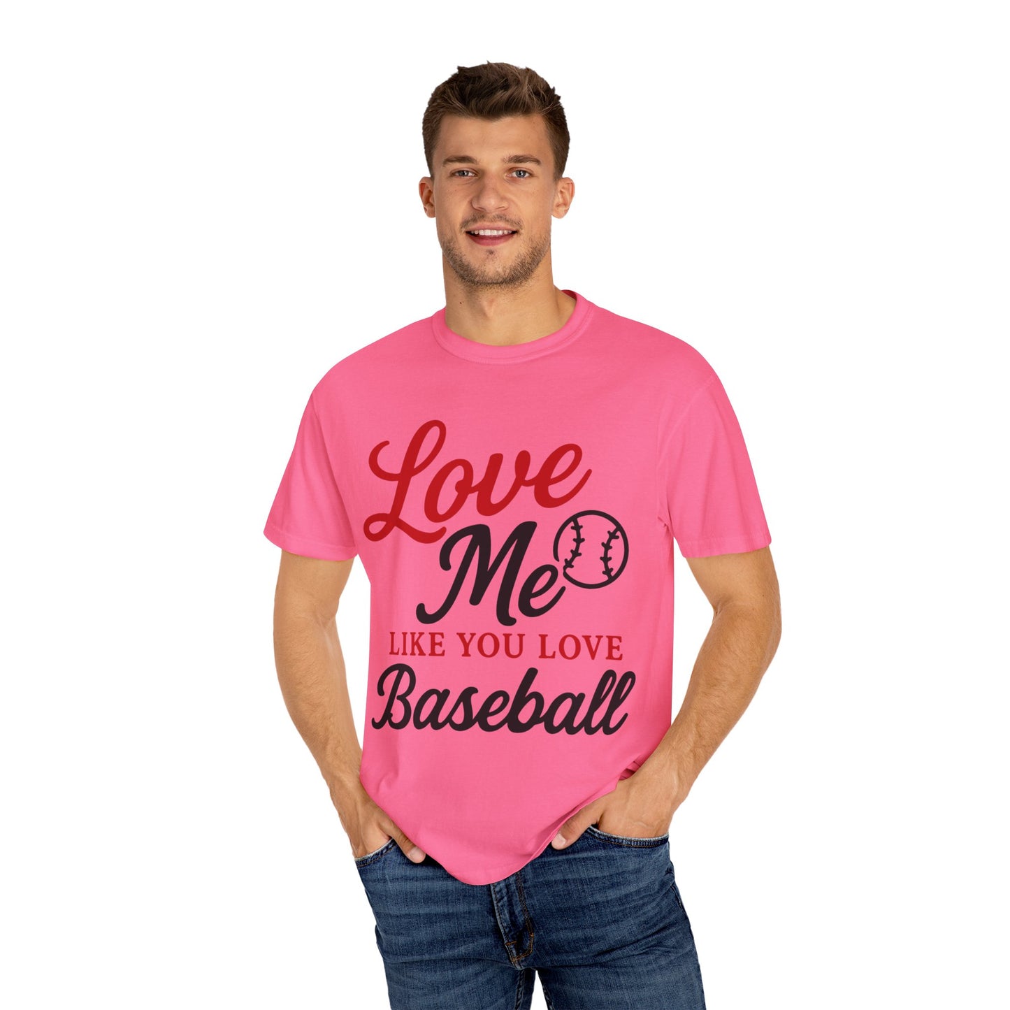 BC - Love Me Like Yo Love Baseball - Unisex Garment-Dyed T-shirt