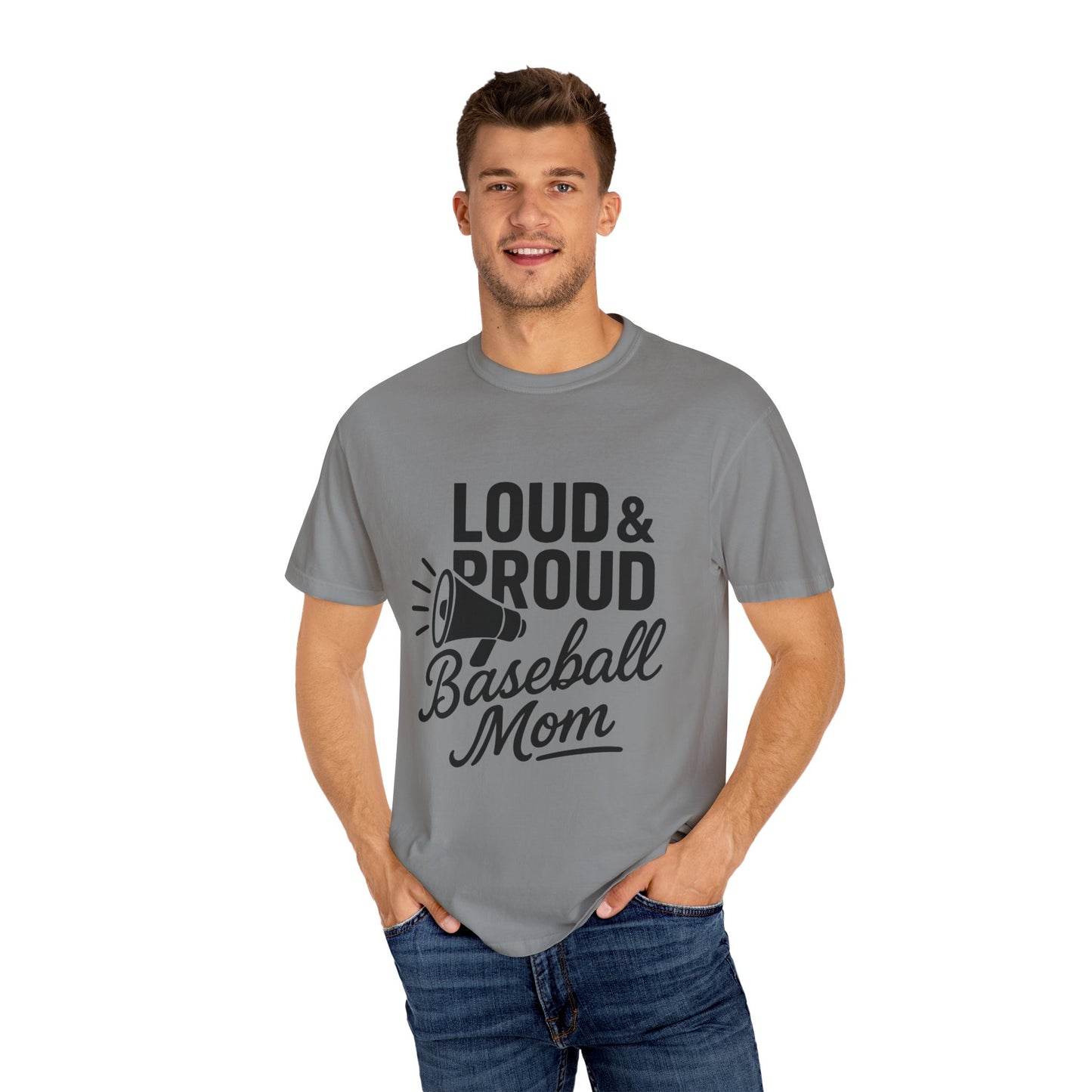 BC - Loud & Proud Baseball Mom - Unisex Garment-Dyed T-shirt