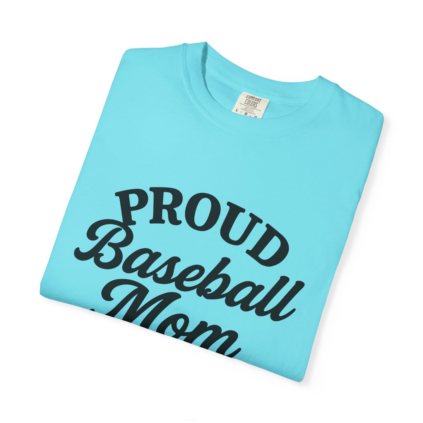 BC - Proud Baseball Mom - Unisex Garment-Dyed T-shirt