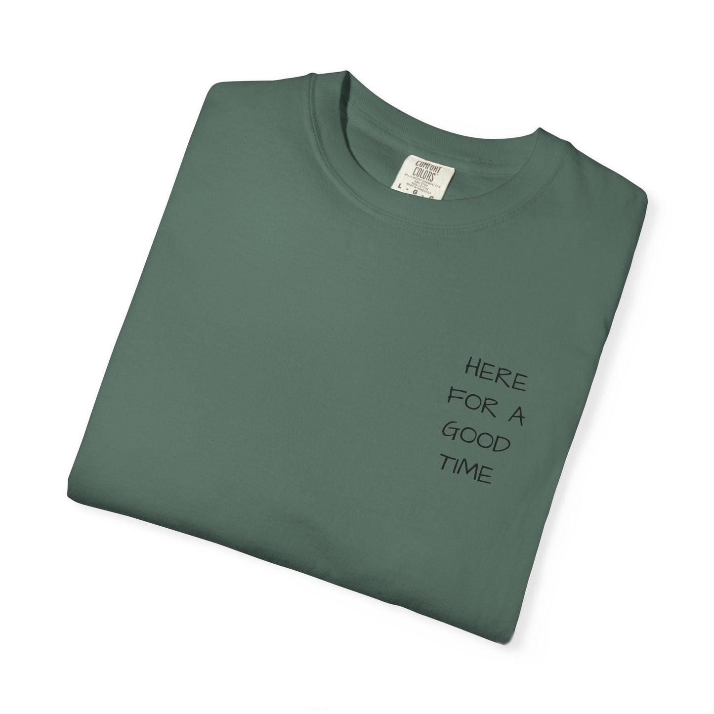 MAF - Here for a good time - Unisex Garment-Dyed T-shirt