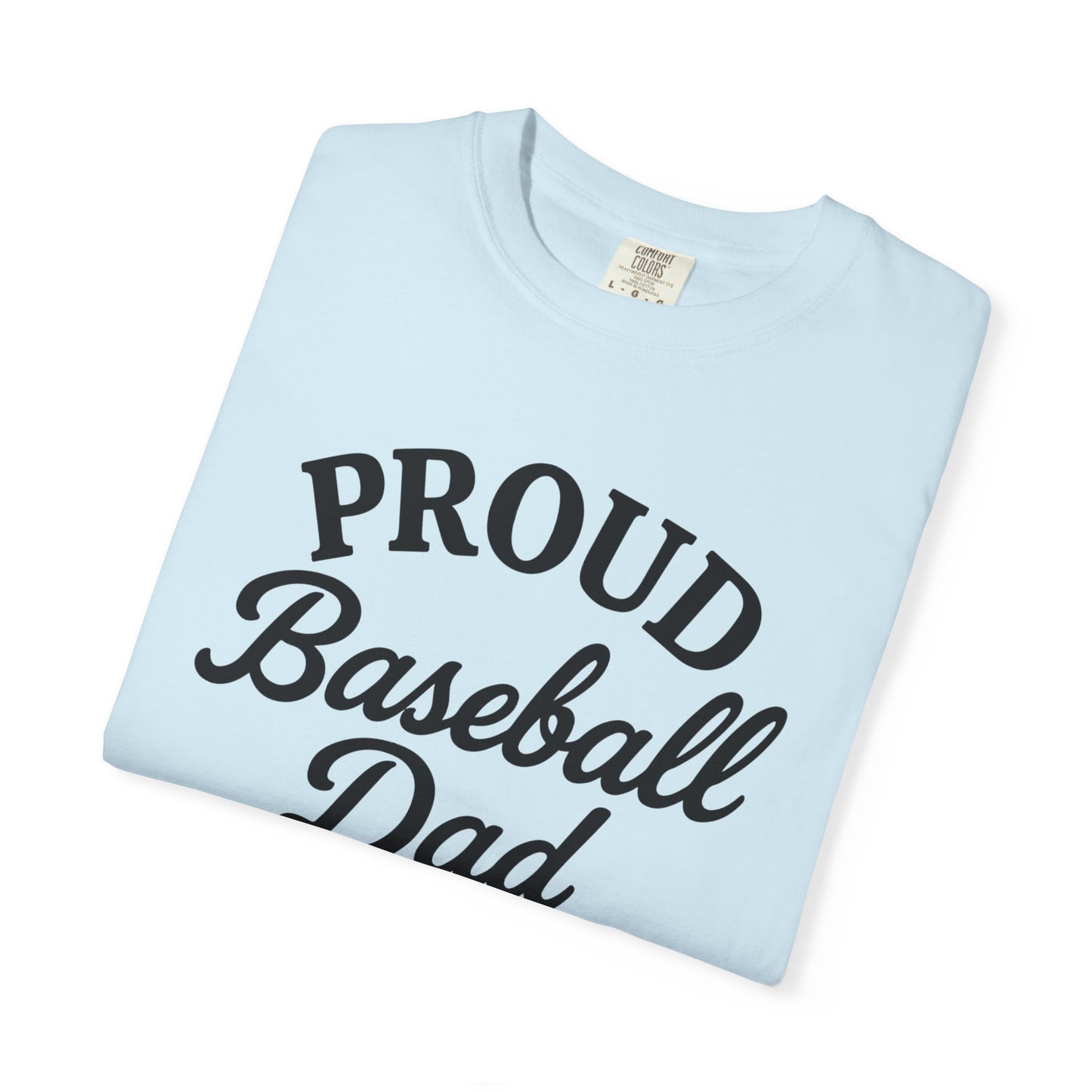 BC - Proud Baseball Dad - Unisex Garment-Dyed T-shirt