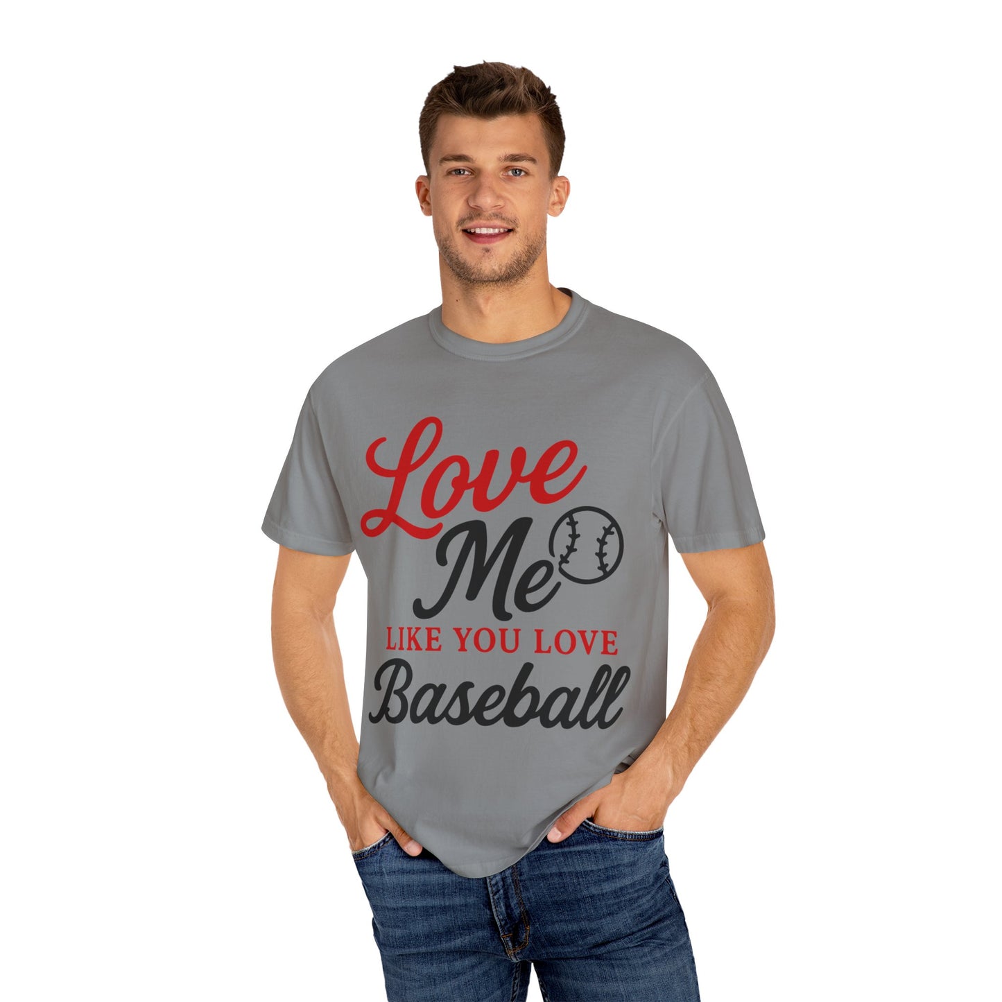 BC - Love Me Like Yo Love Baseball - Unisex Garment-Dyed T-shirt