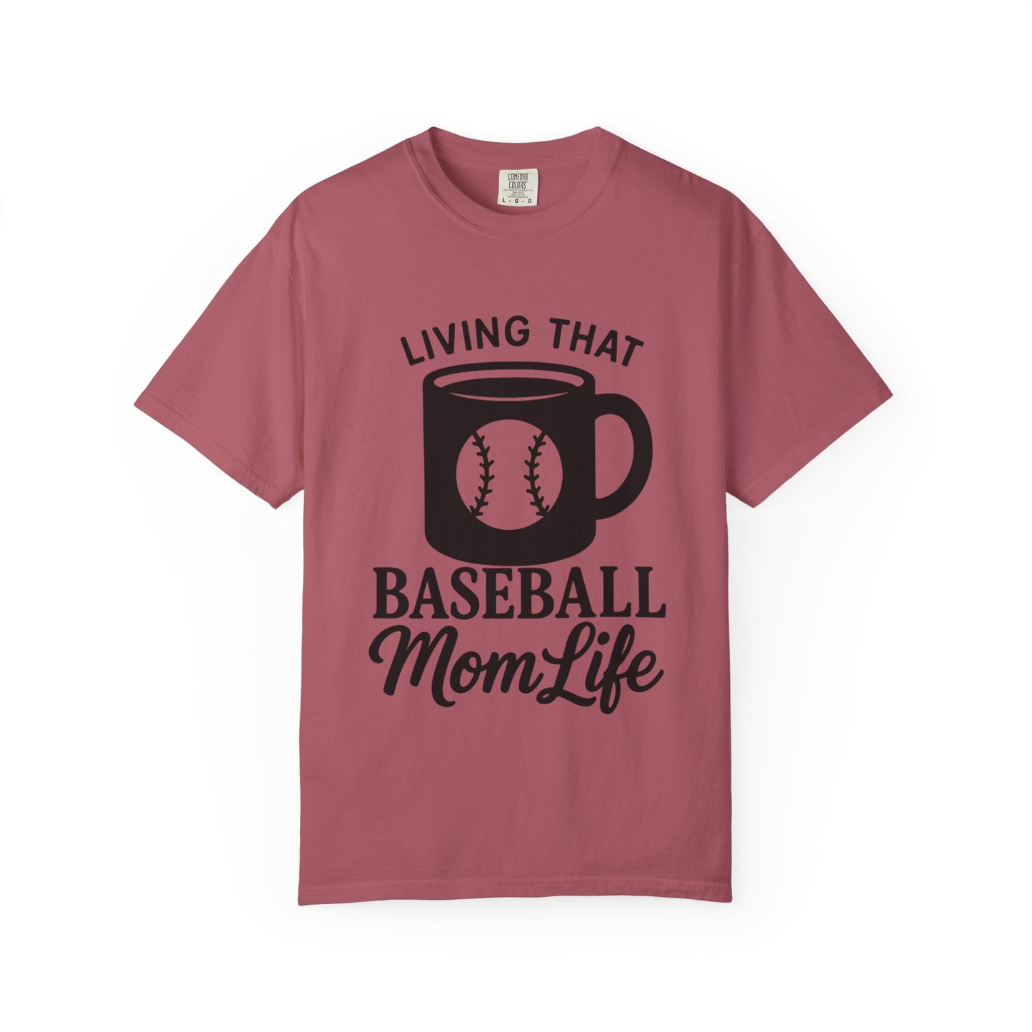 BC - Living That Baseball Mom Life - Unisex Garment-Dyed T-shirt