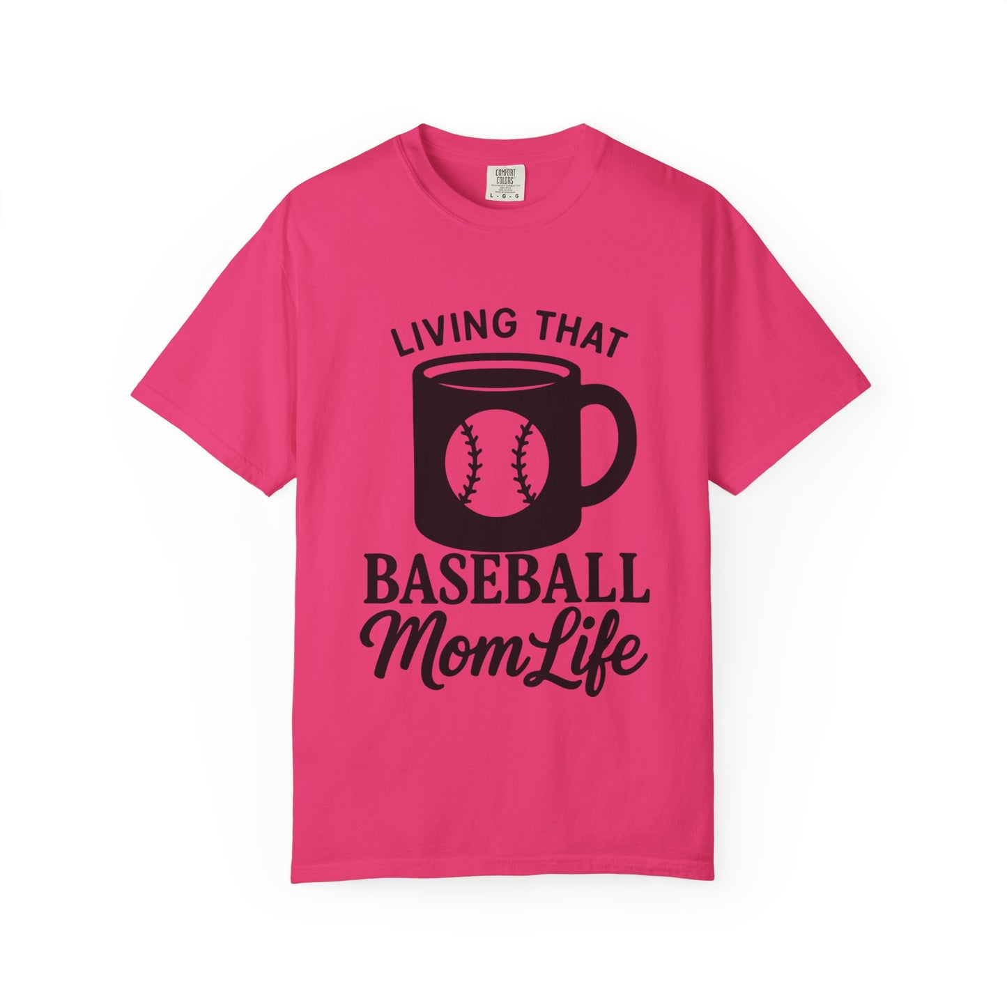BC - Living That Baseball Mom Life - Unisex Garment-Dyed T-shirt