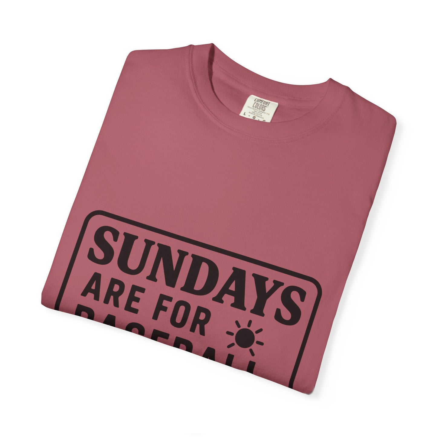 BC - Sundays Are For Baseball - Unisex Garment-Dyed T-shirt