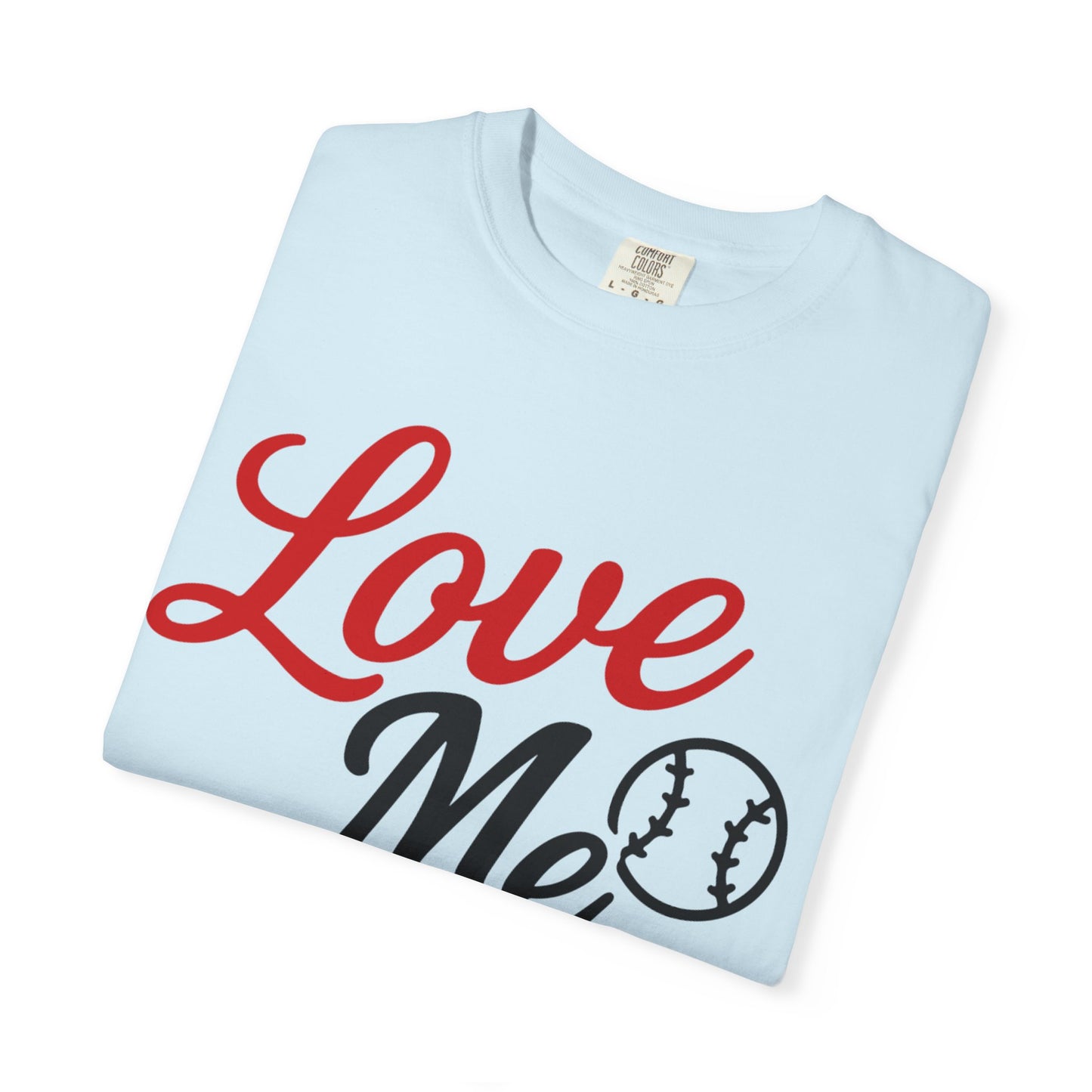 BC - Love Me Like Yo Love Baseball - Unisex Garment-Dyed T-shirt