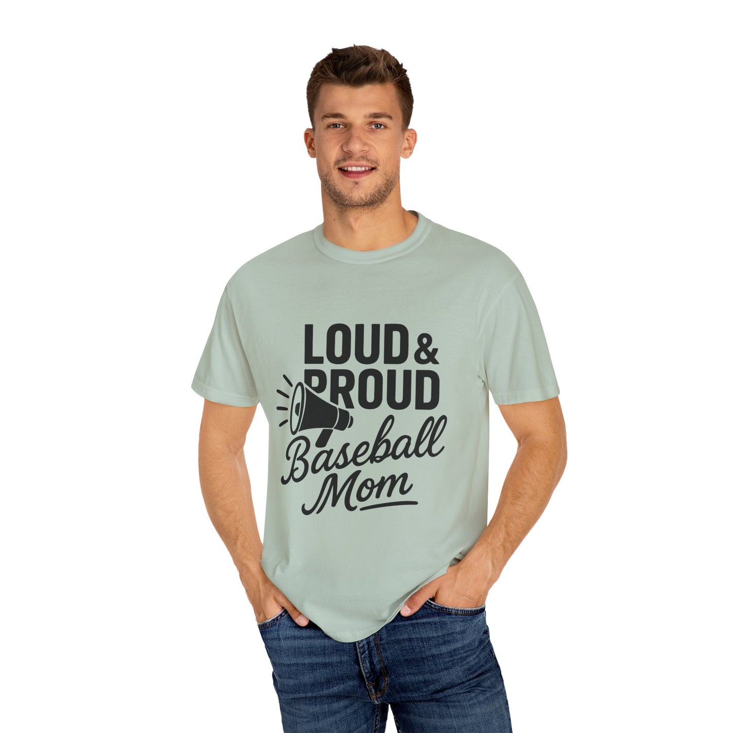BC - Loud & Proud Baseball Mom - Unisex Garment-Dyed T-shirt