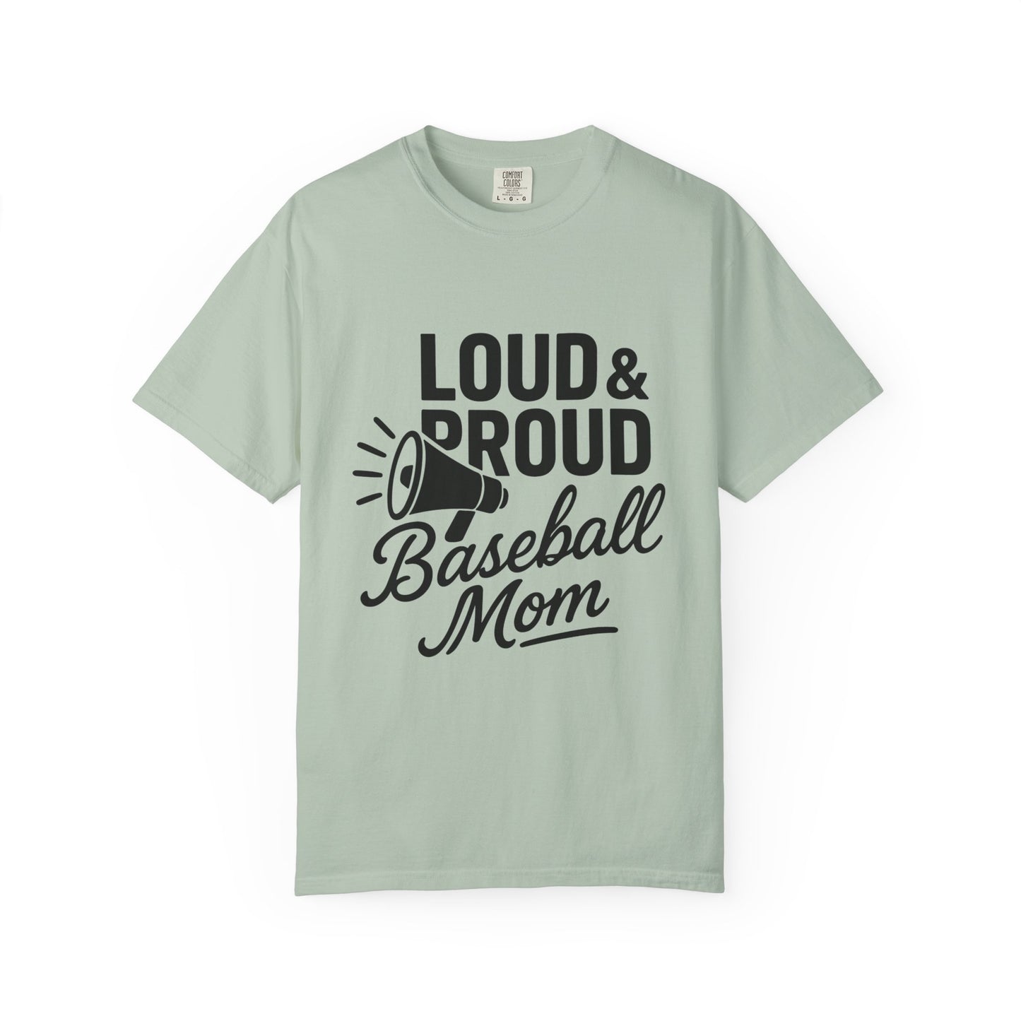 BC - Loud & Proud Baseball Mom - Unisex Garment-Dyed T-shirt