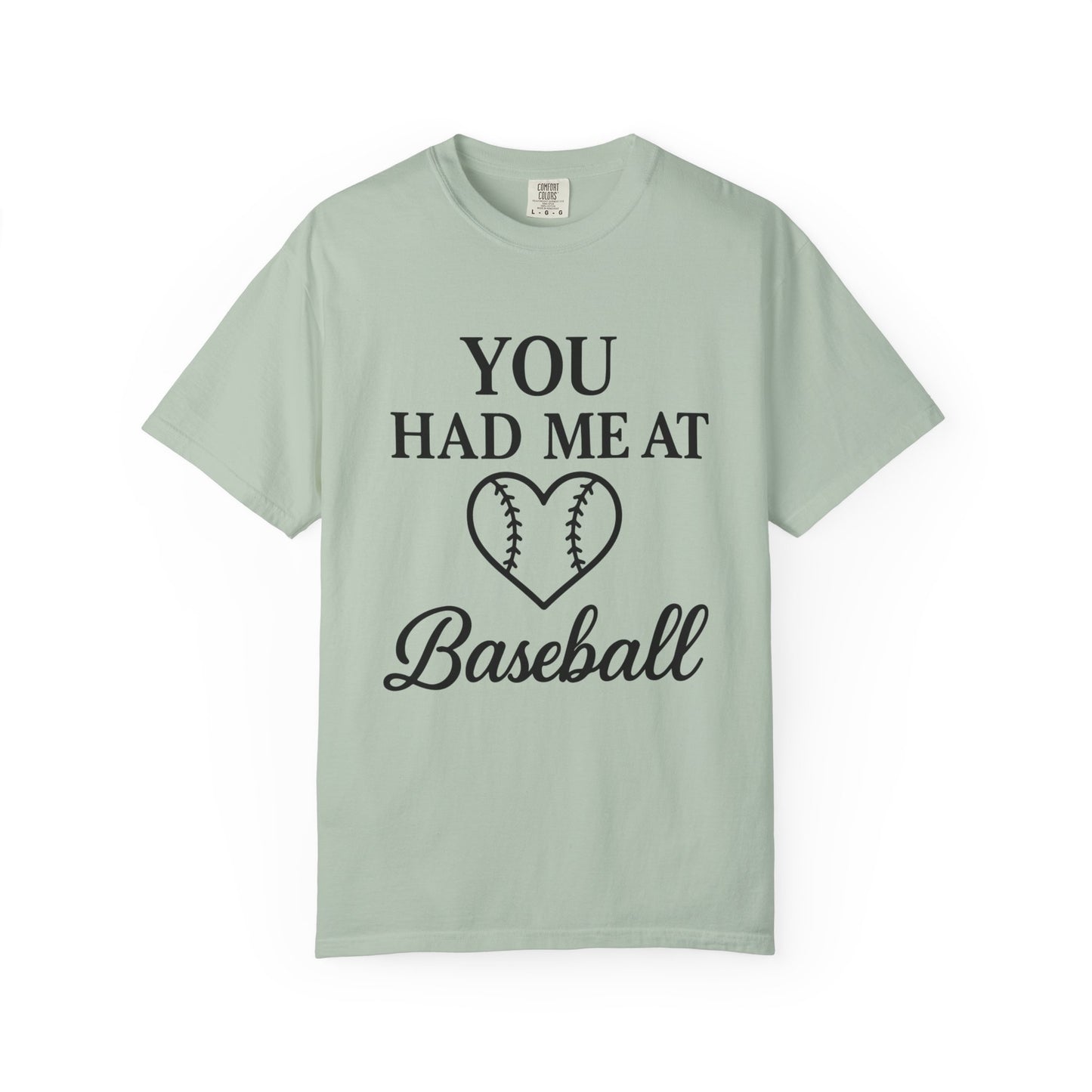 BC - You Had Me At Baseball - Unisex Garment-Dyed T-shirt