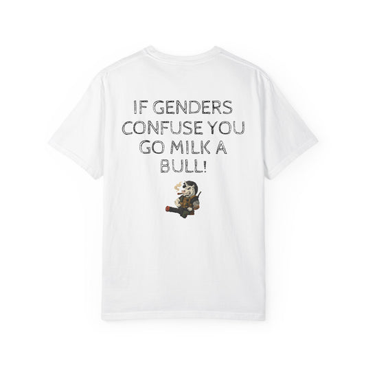 MAF - If genders confuse you - Unisex Garment-Dyed T-shirt