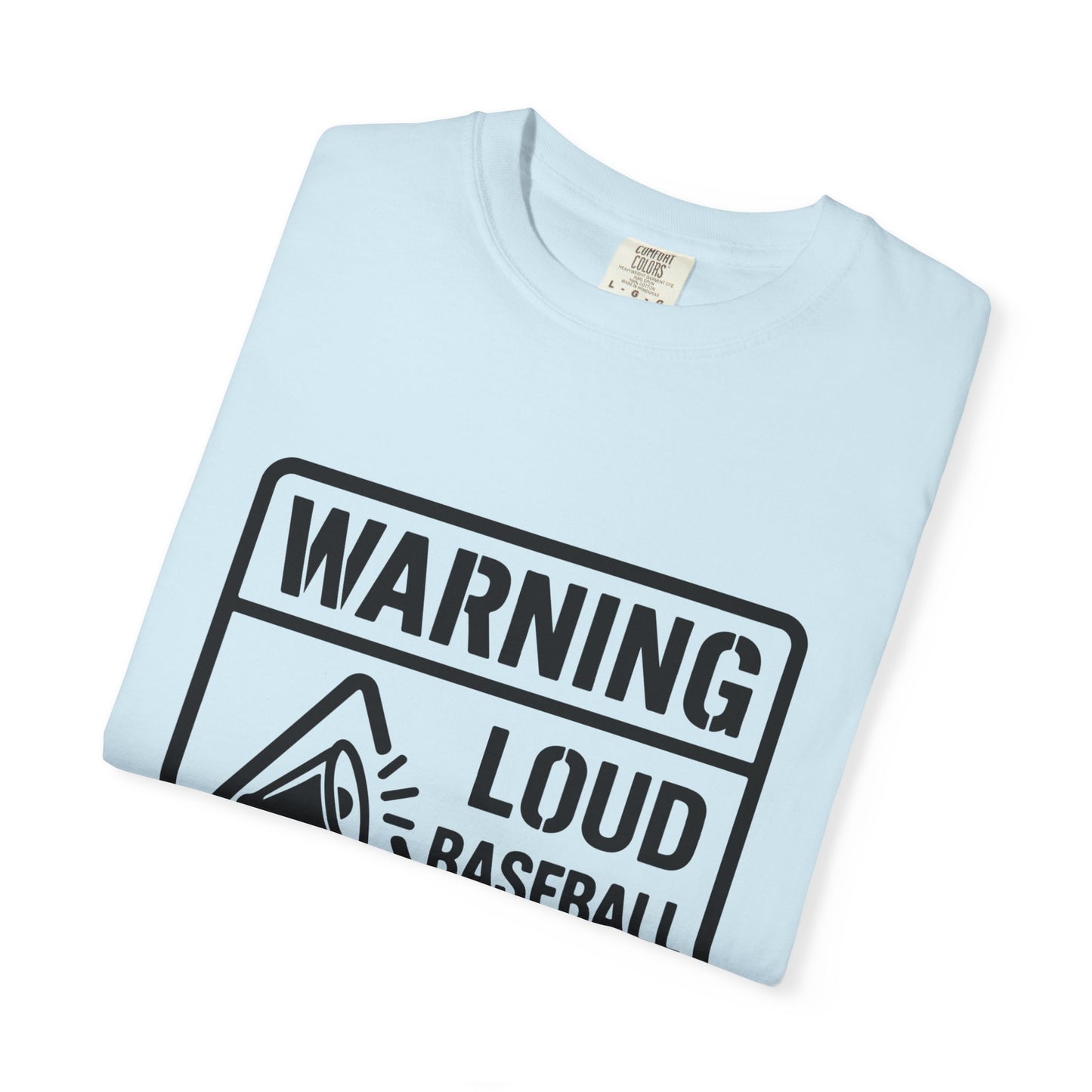 BC - Warning Loud Baseball Mom - Unisex Garment-Dyed T-shirt