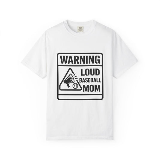 BC - Warning Loud Baseball Mom - Unisex Garment-Dyed T-shirt