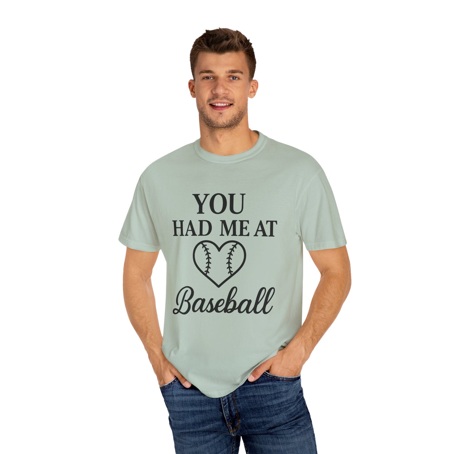BC - You Had Me At Baseball - Unisex Garment-Dyed T-shirt