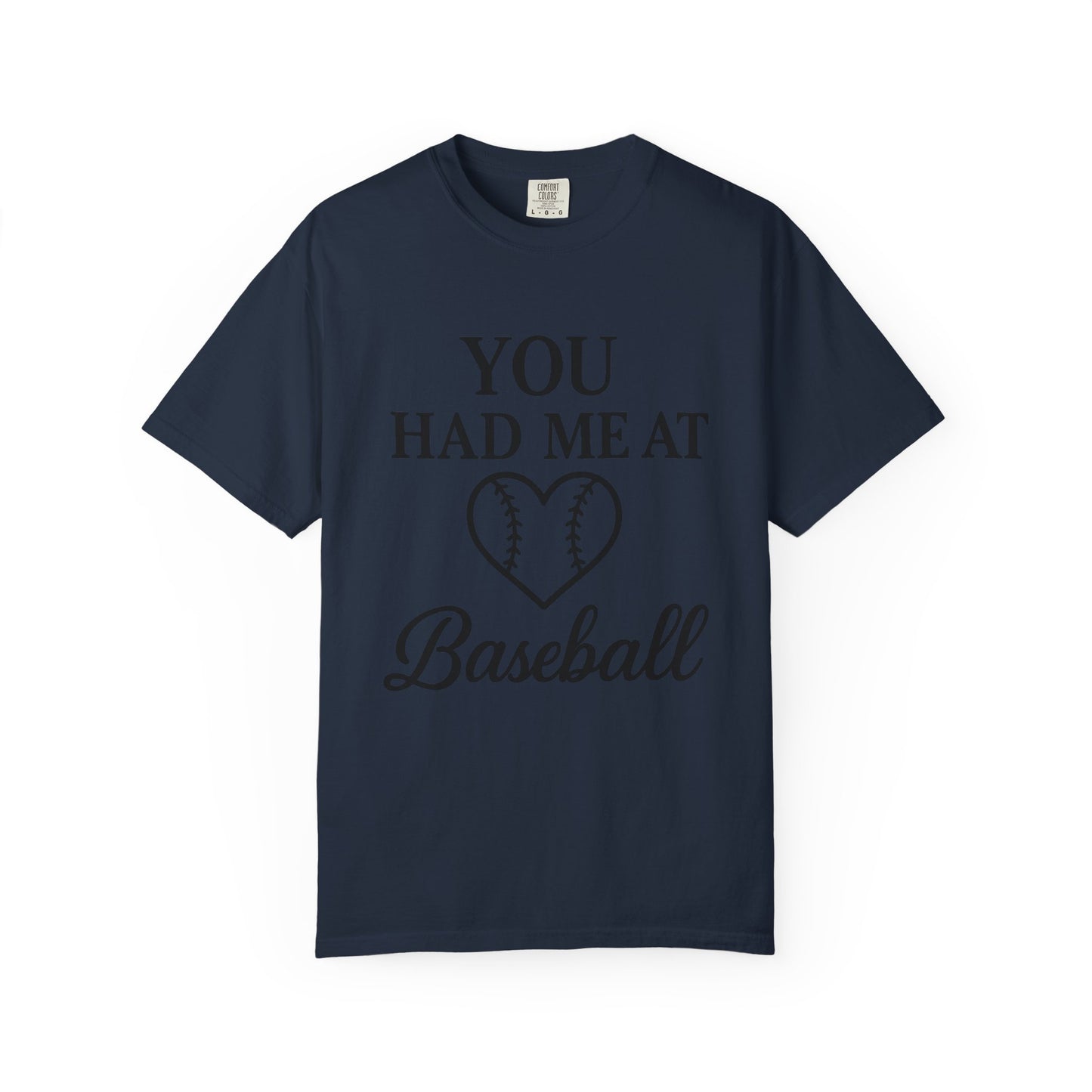 BC - You Had Me At Baseball - Unisex Garment-Dyed T-shirt