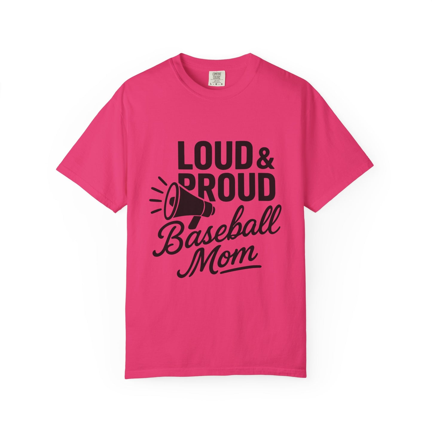 BC - Loud & Proud Baseball Mom - Unisex Garment-Dyed T-shirt