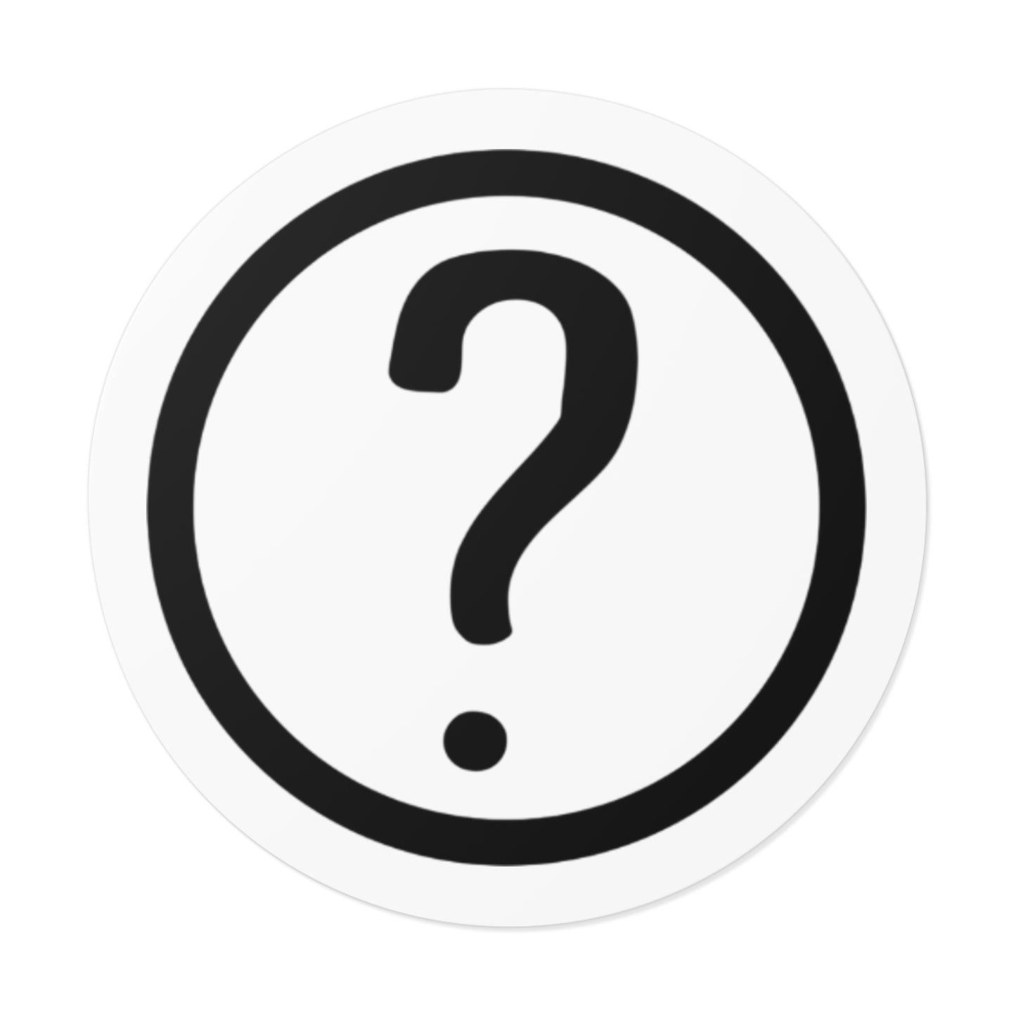 ? - Round Vinyl Stickers