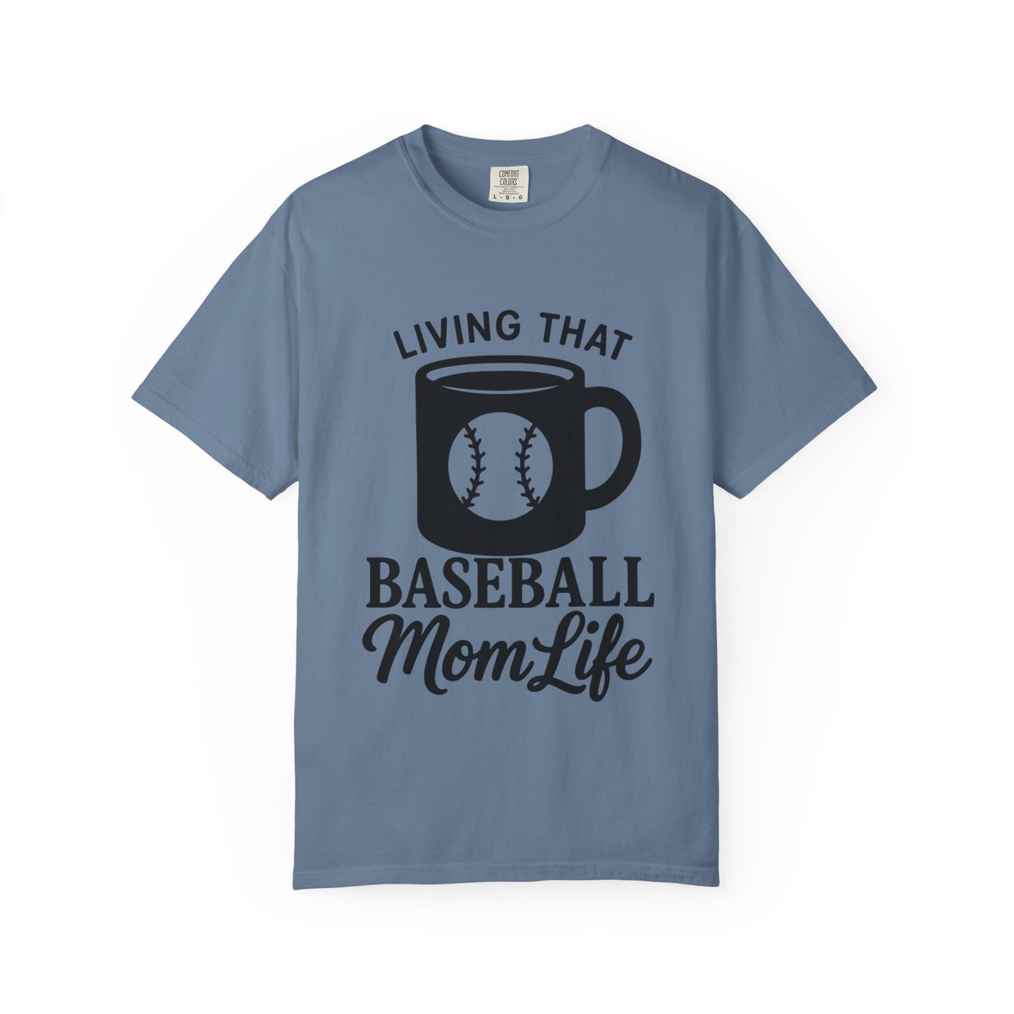BC - Living That Baseball Mom Life - Unisex Garment-Dyed T-shirt