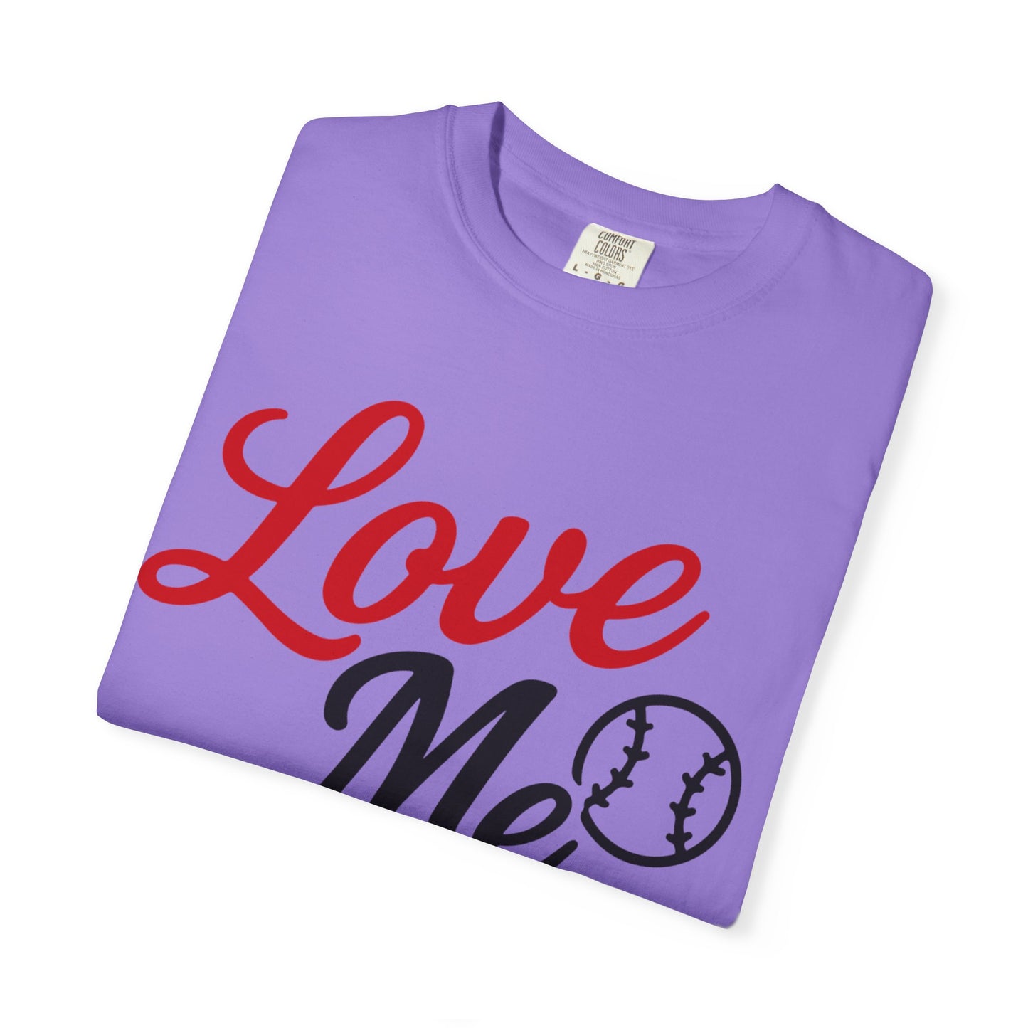 BC - Love Me Like Yo Love Baseball - Unisex Garment-Dyed T-shirt