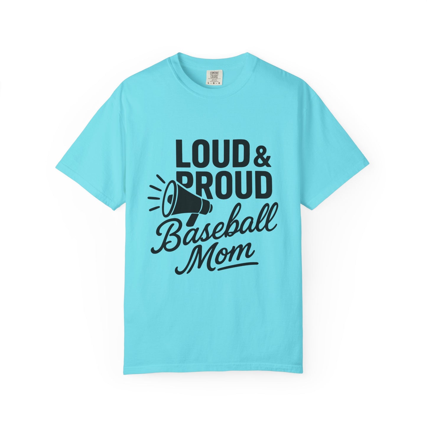 BC - Loud & Proud Baseball Mom - Unisex Garment-Dyed T-shirt