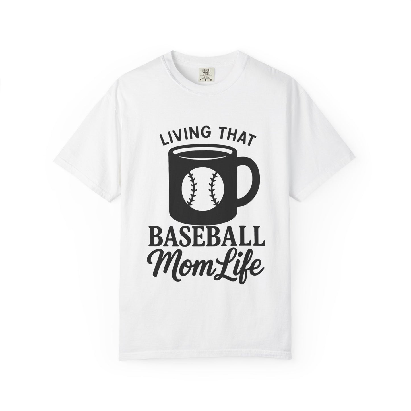 BC - Living That Baseball Mom Life - Unisex Garment-Dyed T-shirt
