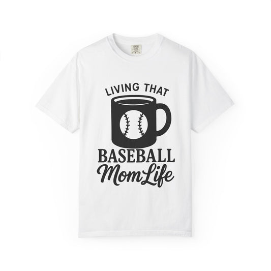 BC - Living That Baseball Mom Life - Unisex Garment-Dyed T-shirt