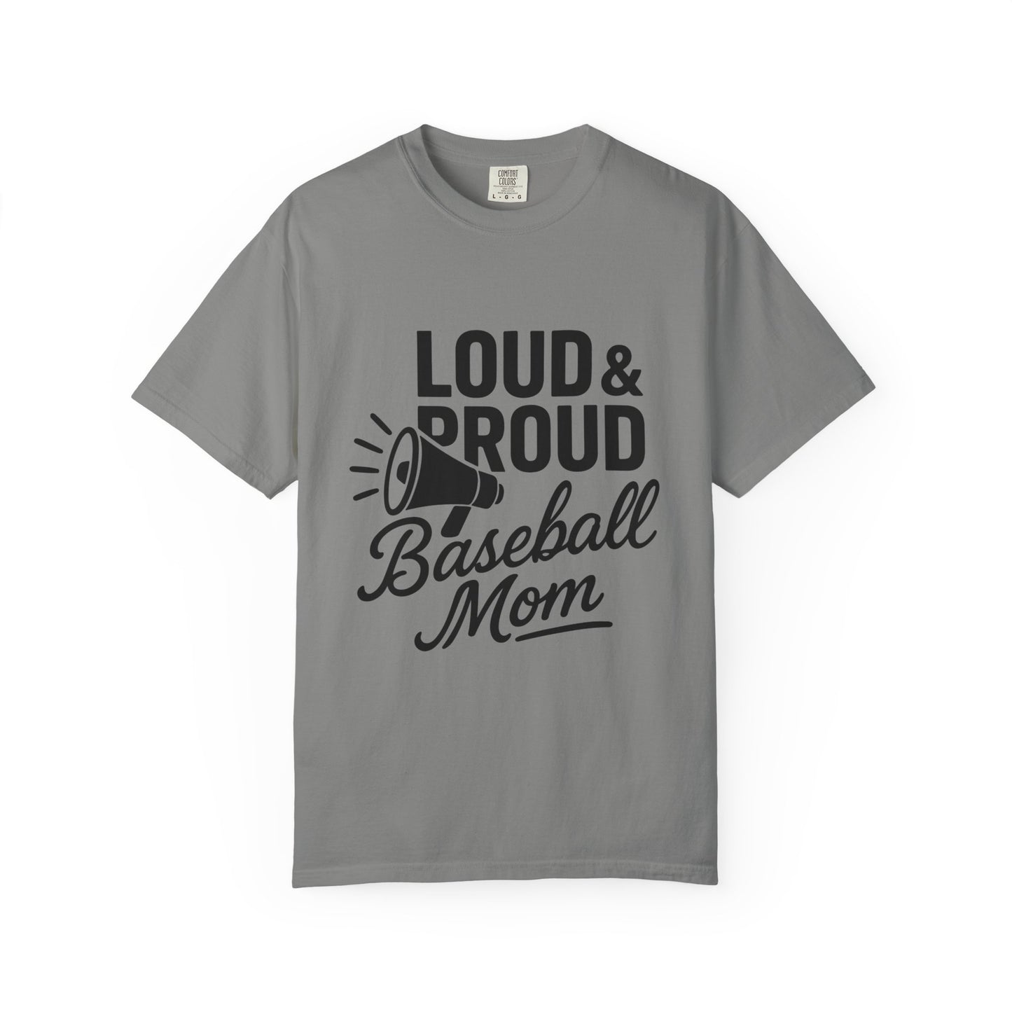 BC - Loud & Proud Baseball Mom - Unisex Garment-Dyed T-shirt
