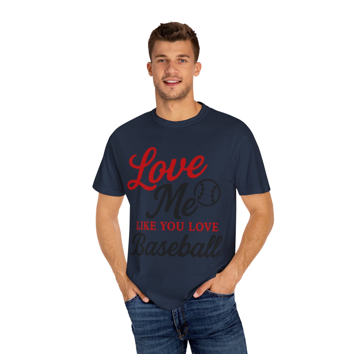 BC - Love Me Like Yo Love Baseball - Unisex Garment-Dyed T-shirt