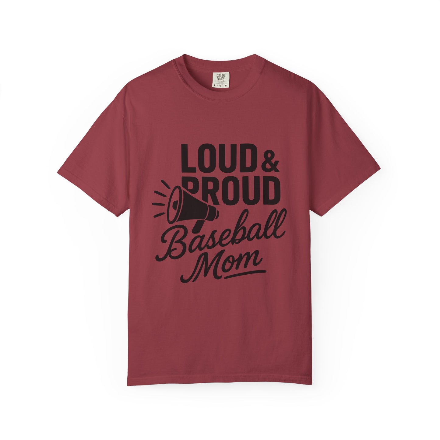 BC - Loud & Proud Baseball Mom - Unisex Garment-Dyed T-shirt