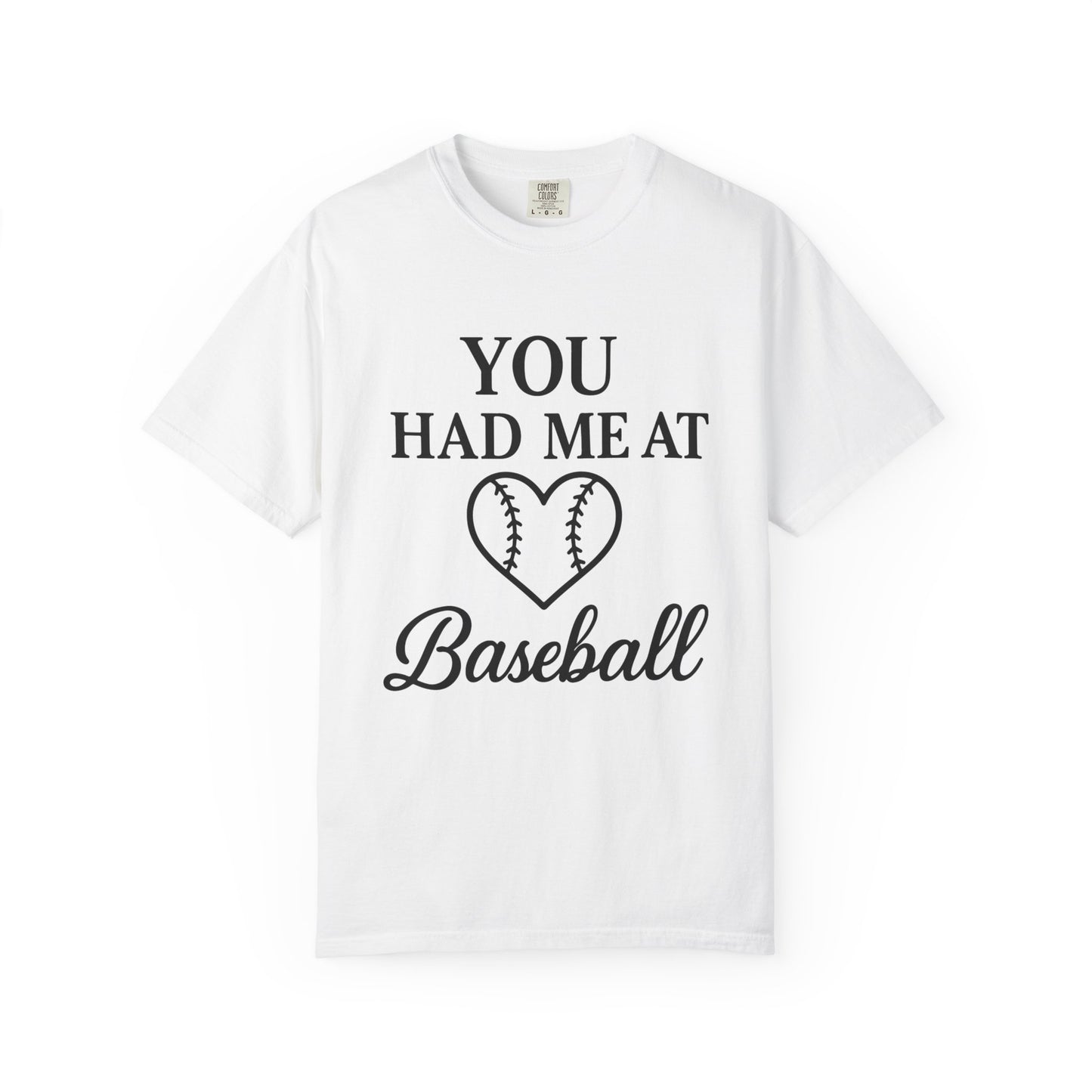 BC - You Had Me At Baseball - Unisex Garment-Dyed T-shirt
