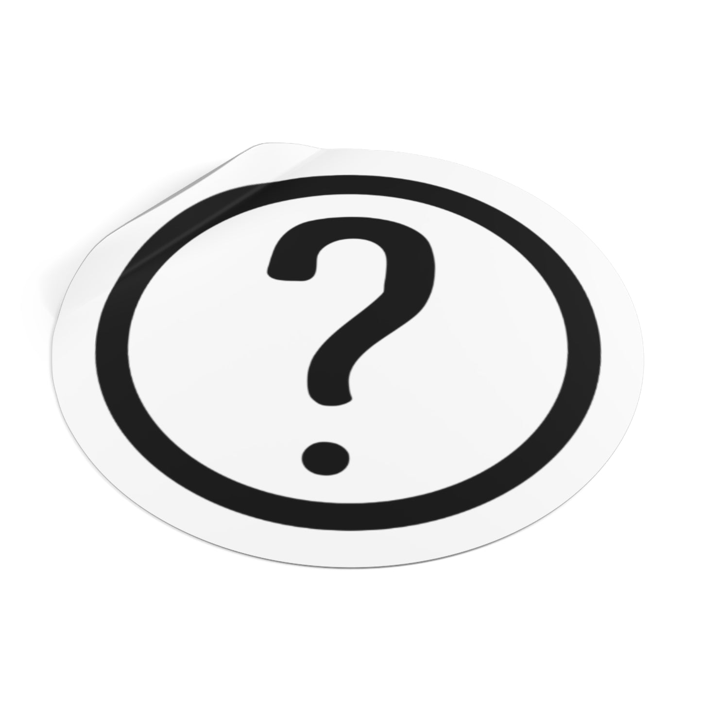? - Round Vinyl Stickers