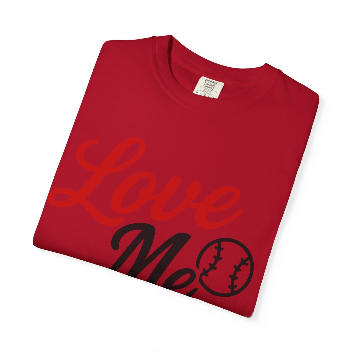 BC - Love Me Like Yo Love Baseball - Unisex Garment-Dyed T-shirt