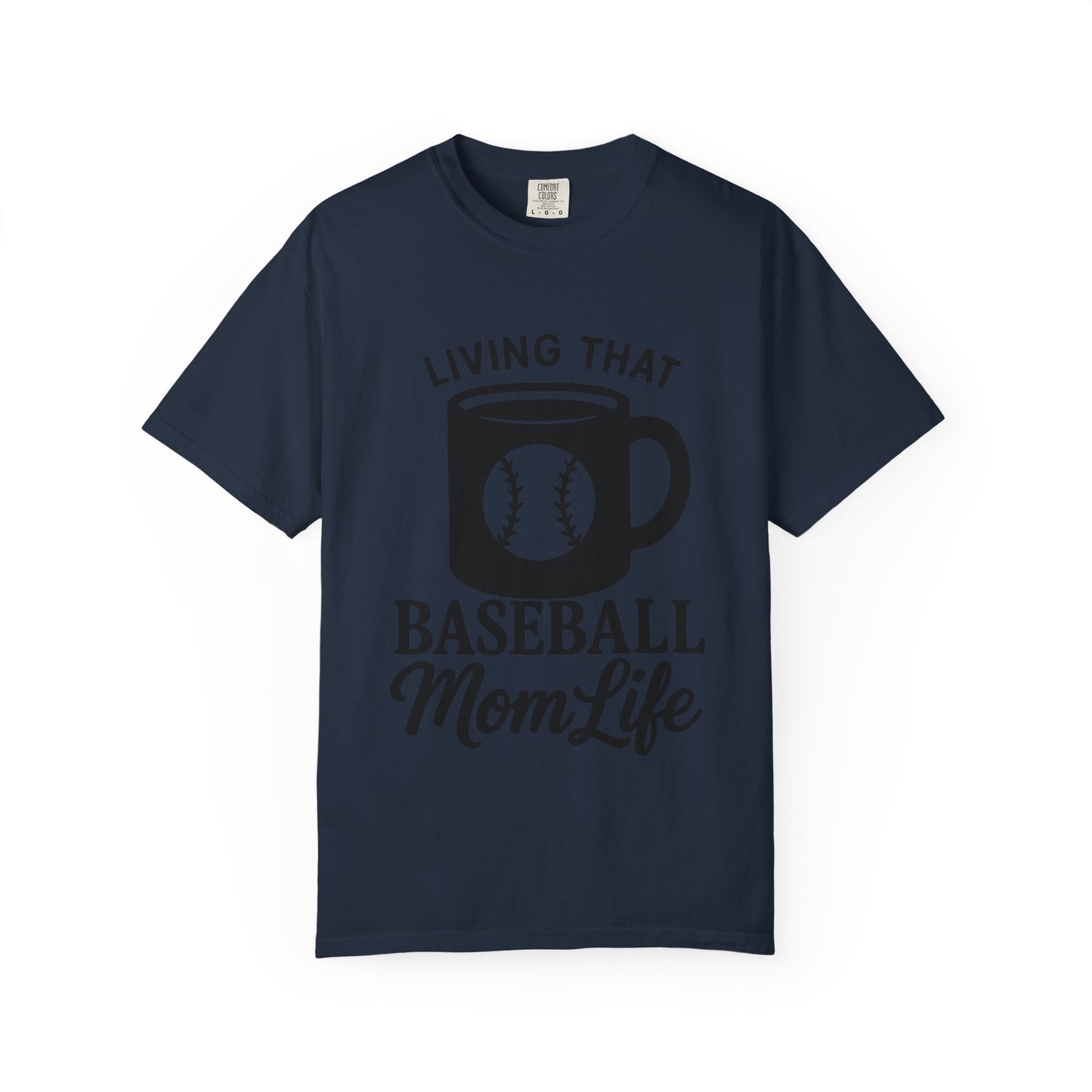 BC - Living That Baseball Mom Life - Unisex Garment-Dyed T-shirt