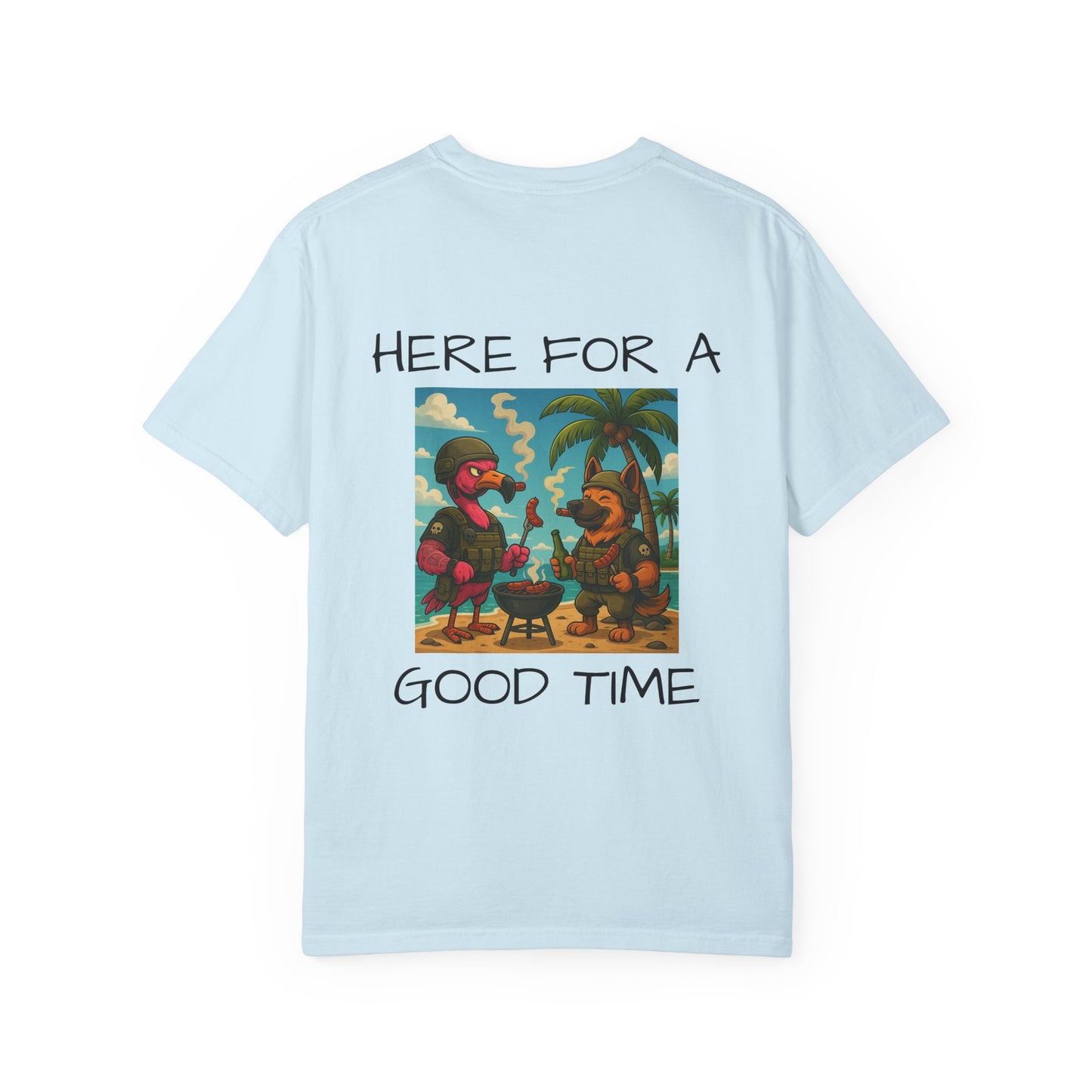 MAF - Here for a good time - Unisex Garment-Dyed T-shirt